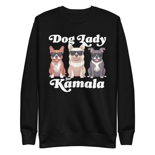 Dog Lady For Kamala Harris Unisex Premium Sweatshirt