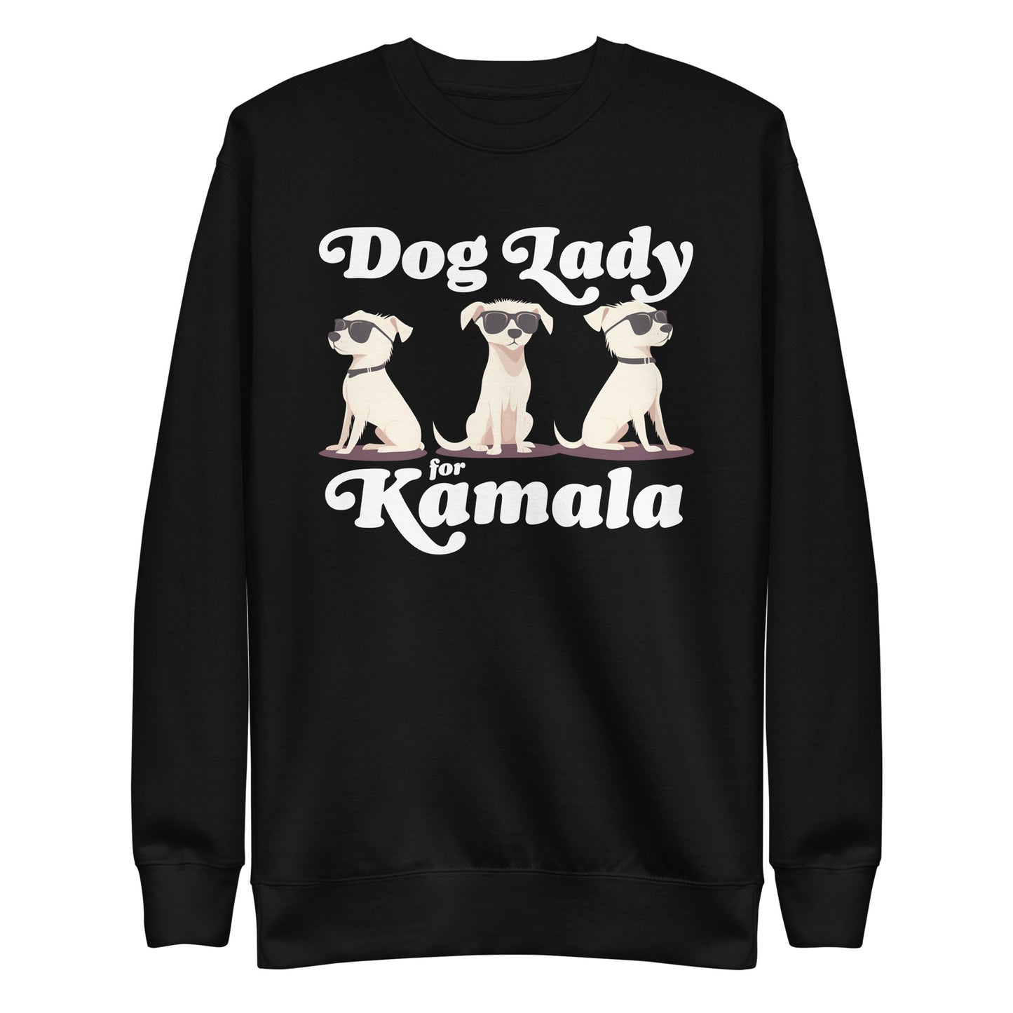 Dog Lady For Kamala Harris Unisex Premium Sweatshirt