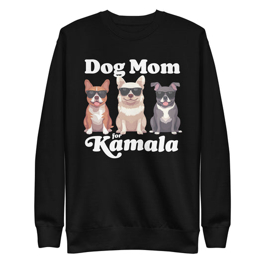 Dog Mom For Kamala Harris Unisex Premium Sweatshirt