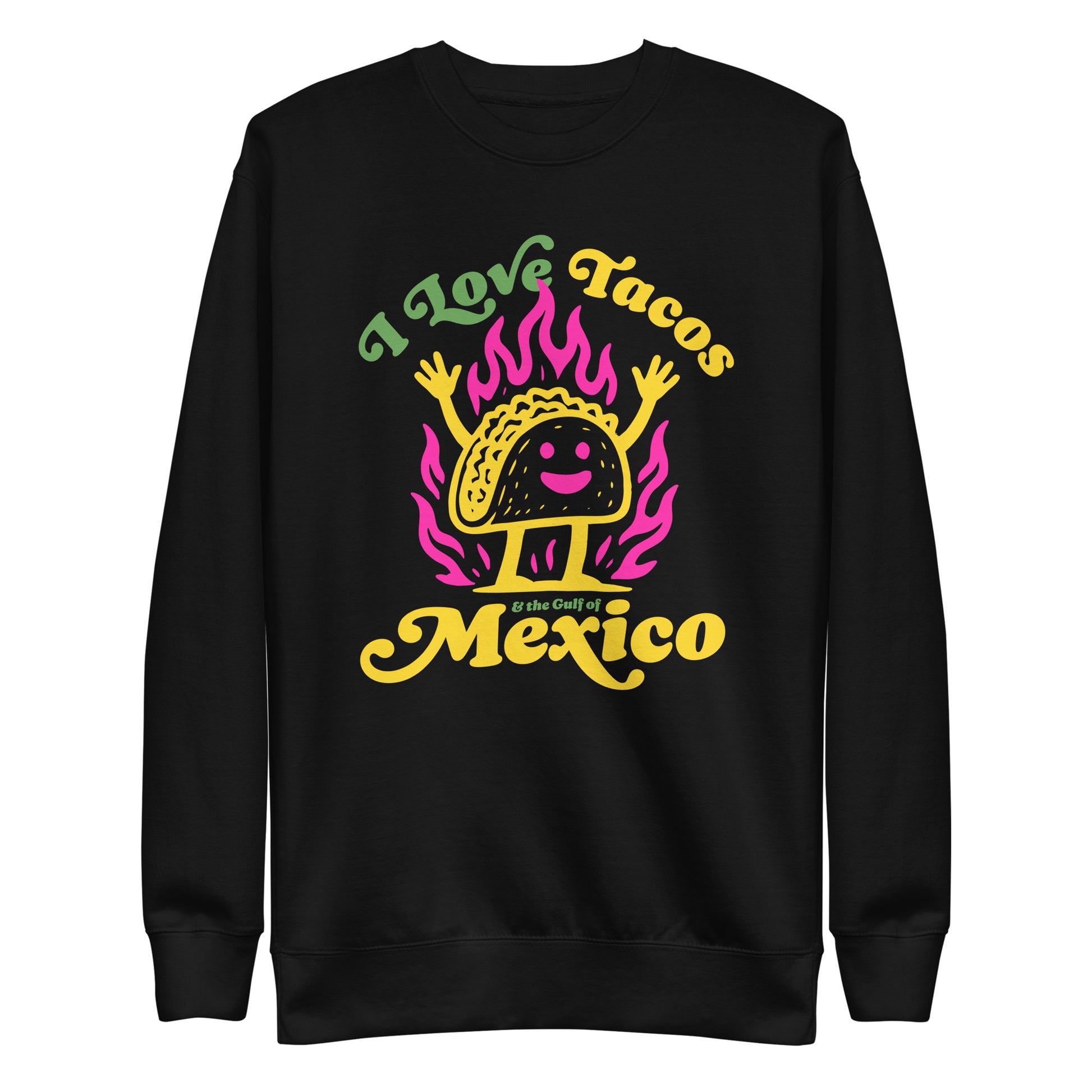 Front View Image: “Front view of unisex sweatshirt with 'I Love Tacos & The Gulf of Mexico' graphic”