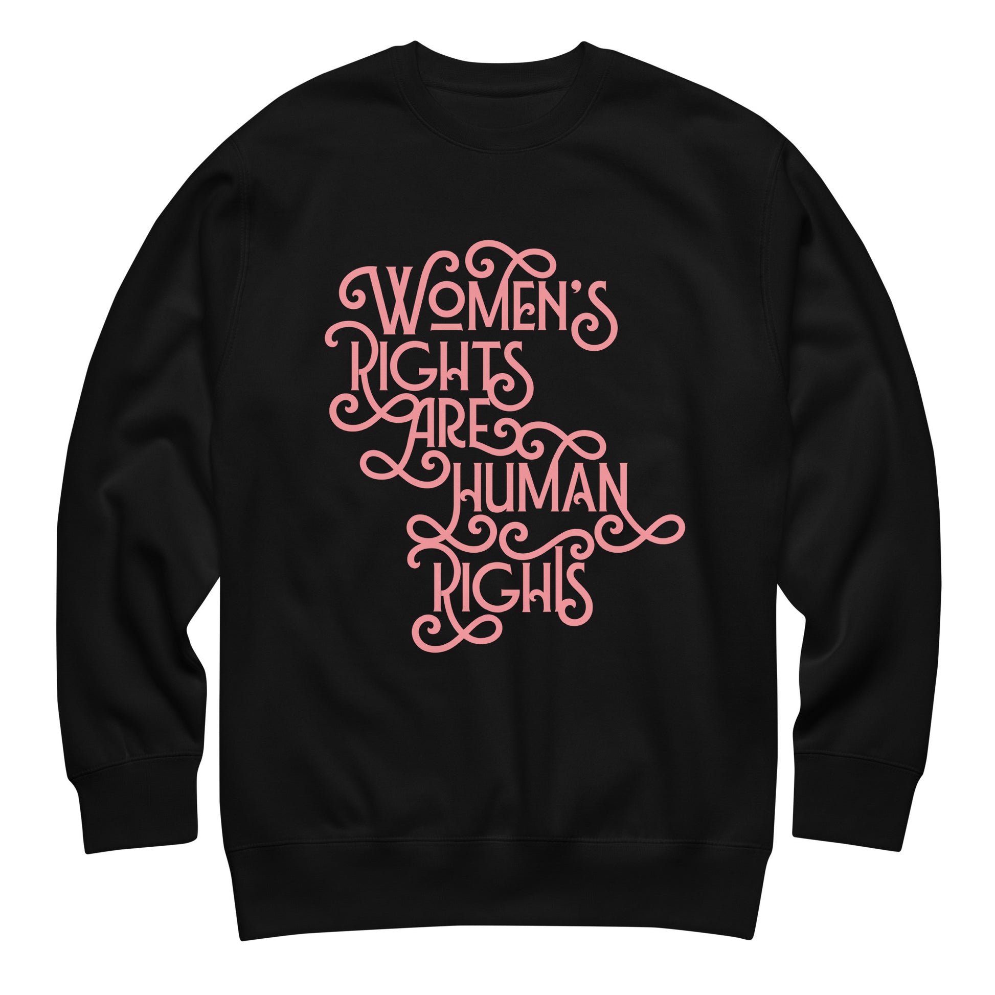 Black unisex sweatshirt with pink typographic design reading “Women’s Rights Are Human Rights,” bold feminist equality apparel.