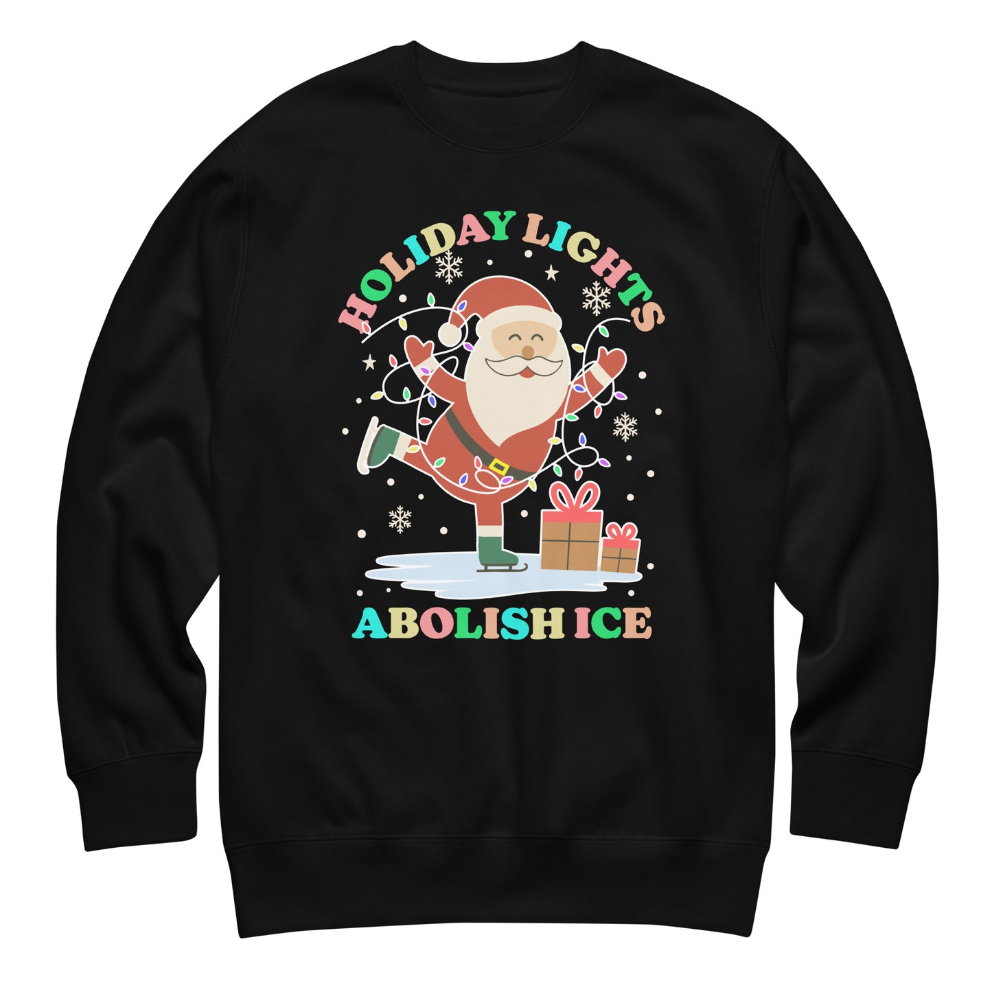 A black unisex sweatshirt showing Santa with colorful holiday lights, stars, and gifts surrounding the printed message “HOLIDAY LIGHTS ABOLISH ICE,” created for cheerful progressive winter style.