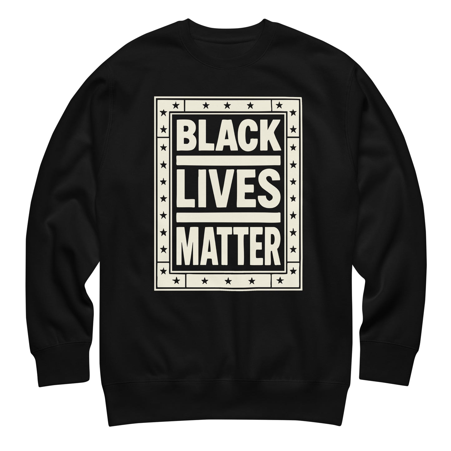 Black unisex premium sweatshirt featuring a bold framed block-print design and stars around the message “BLACK LIVES MATTER,” rendered in cream for a strong civil rights statement.