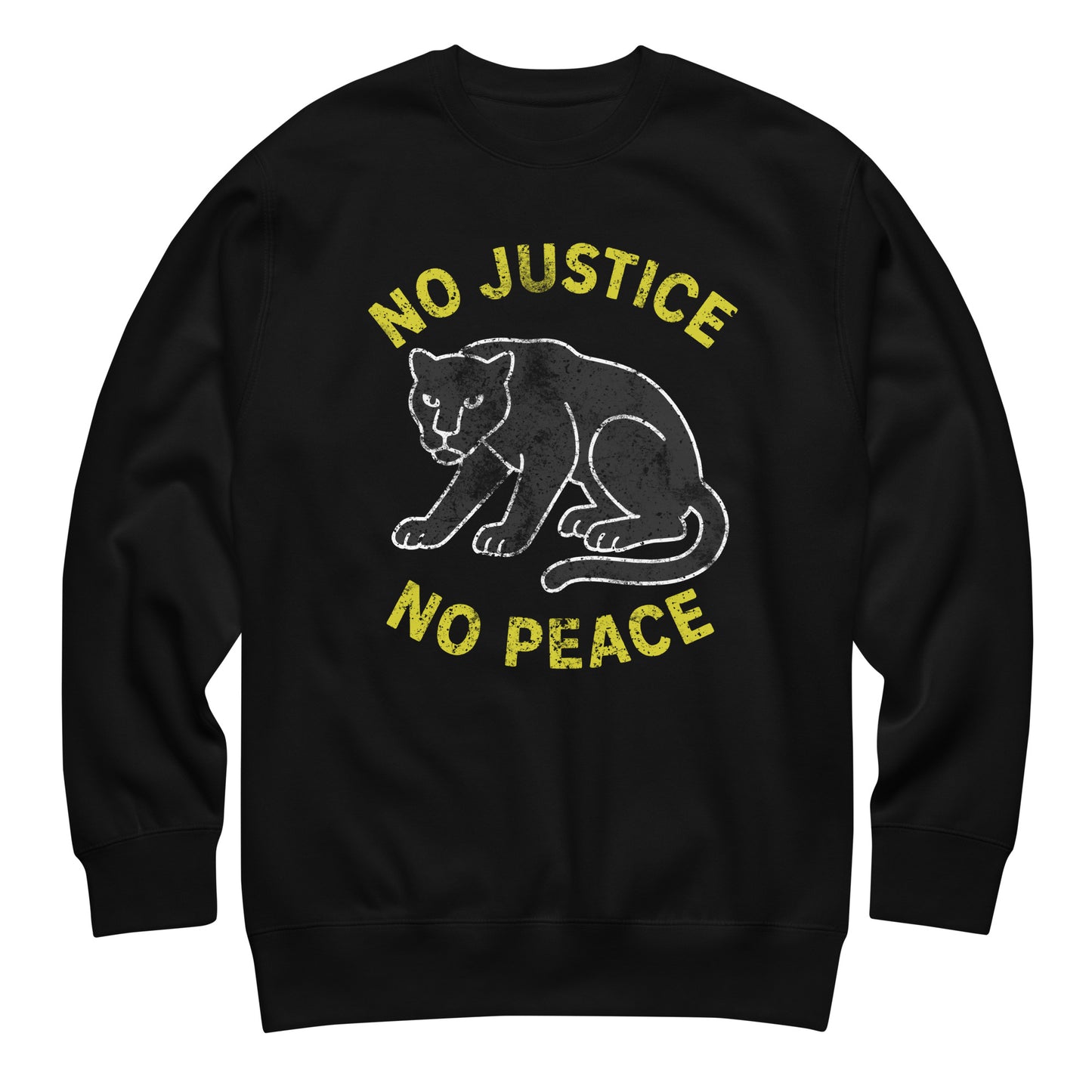 Black unisex sweatshirt featuring the phrase “NO JUSTICE NO PEACE” with a distressed chalk-style panther illustration. Progressive apparel highlighting justice-focused artwork and bold activist energy.
