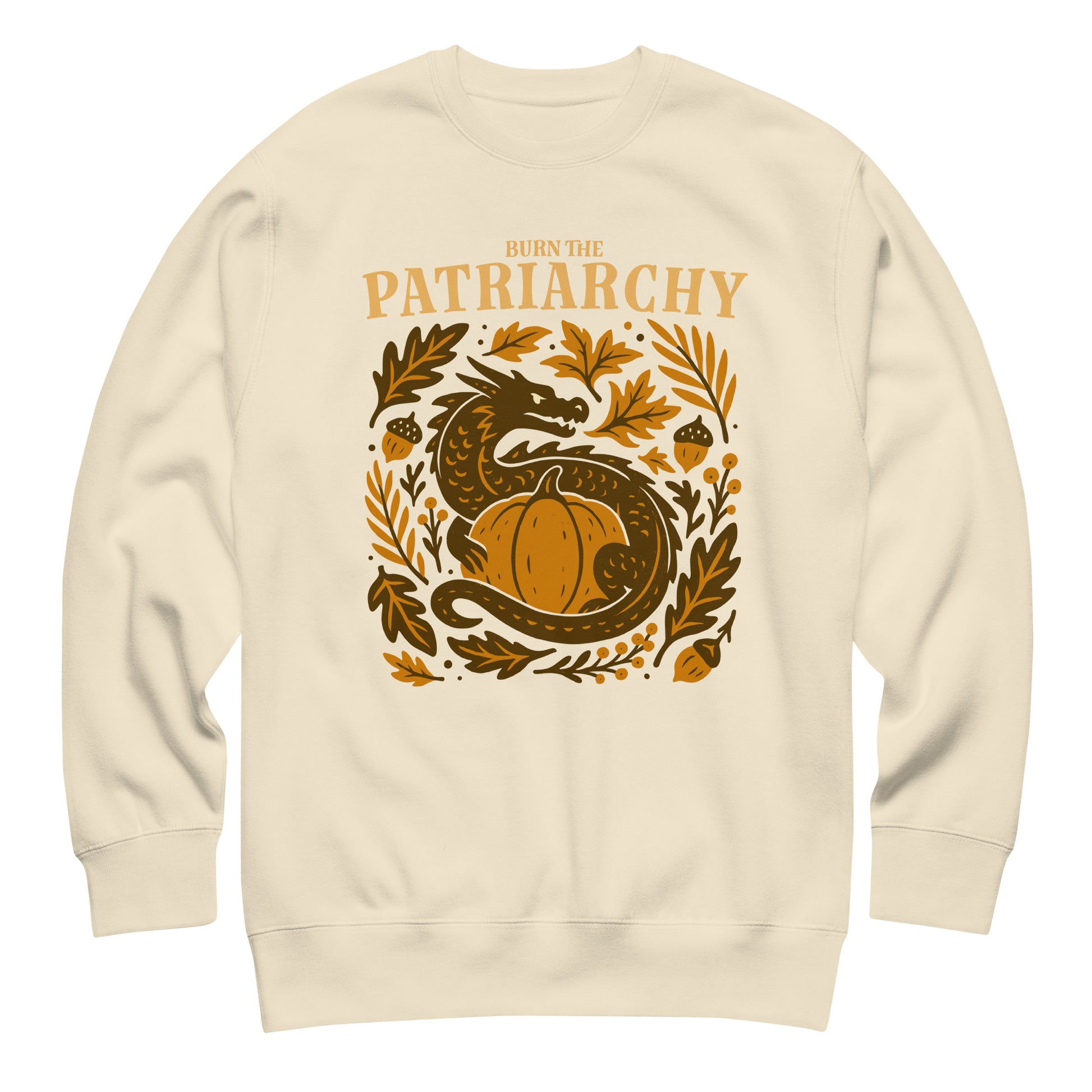 Cream “Burn the Patriarchy” feminist dragon sweatshirt with acorns and vines, autumn protest clothing for justice-minded wearers.