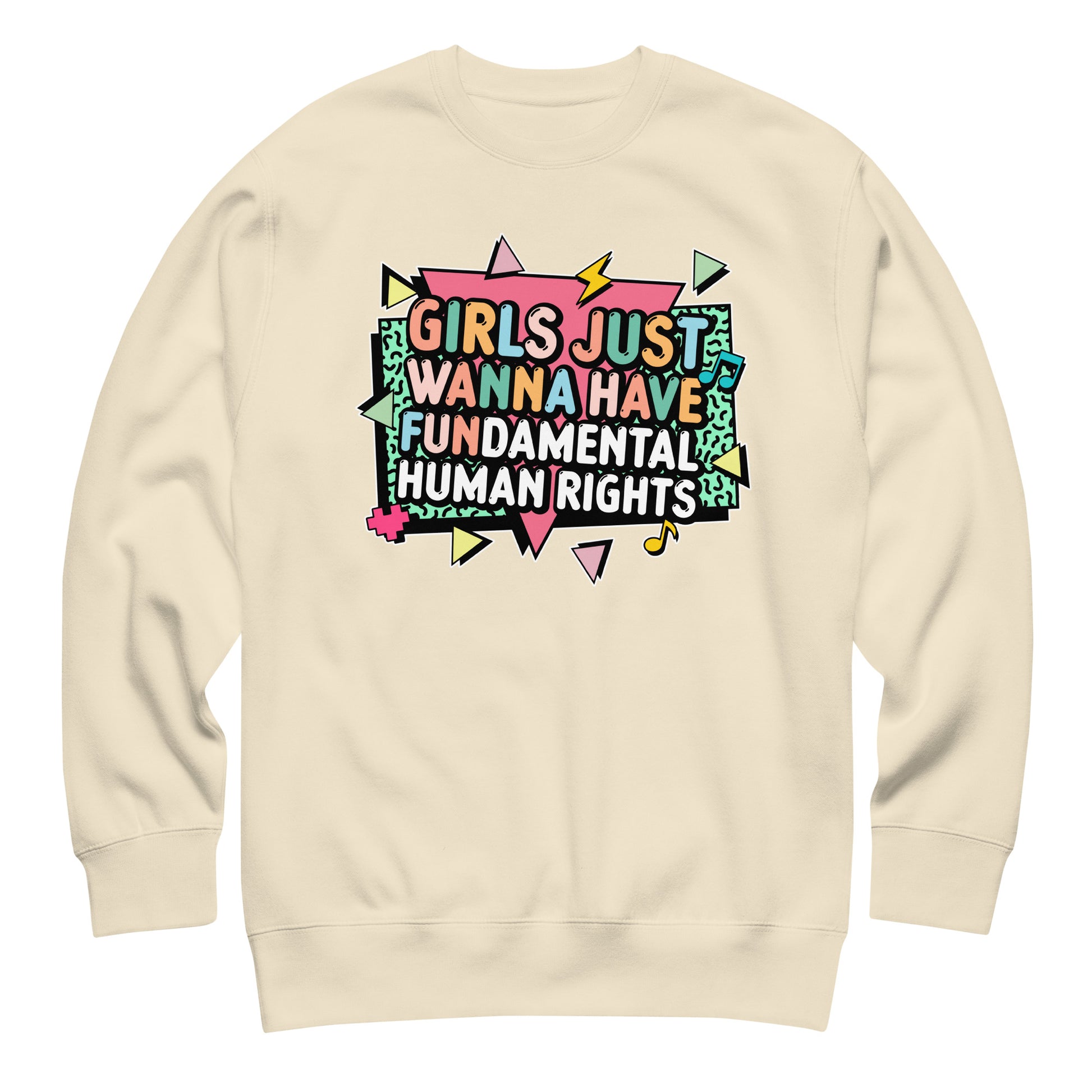 Soft cream sweatshirt printed with colorful “Girls Just Wanna Have Fundamental Human Rights” design. Retro pastel tones for a modern activist aesthetic by Blue Wave USA.