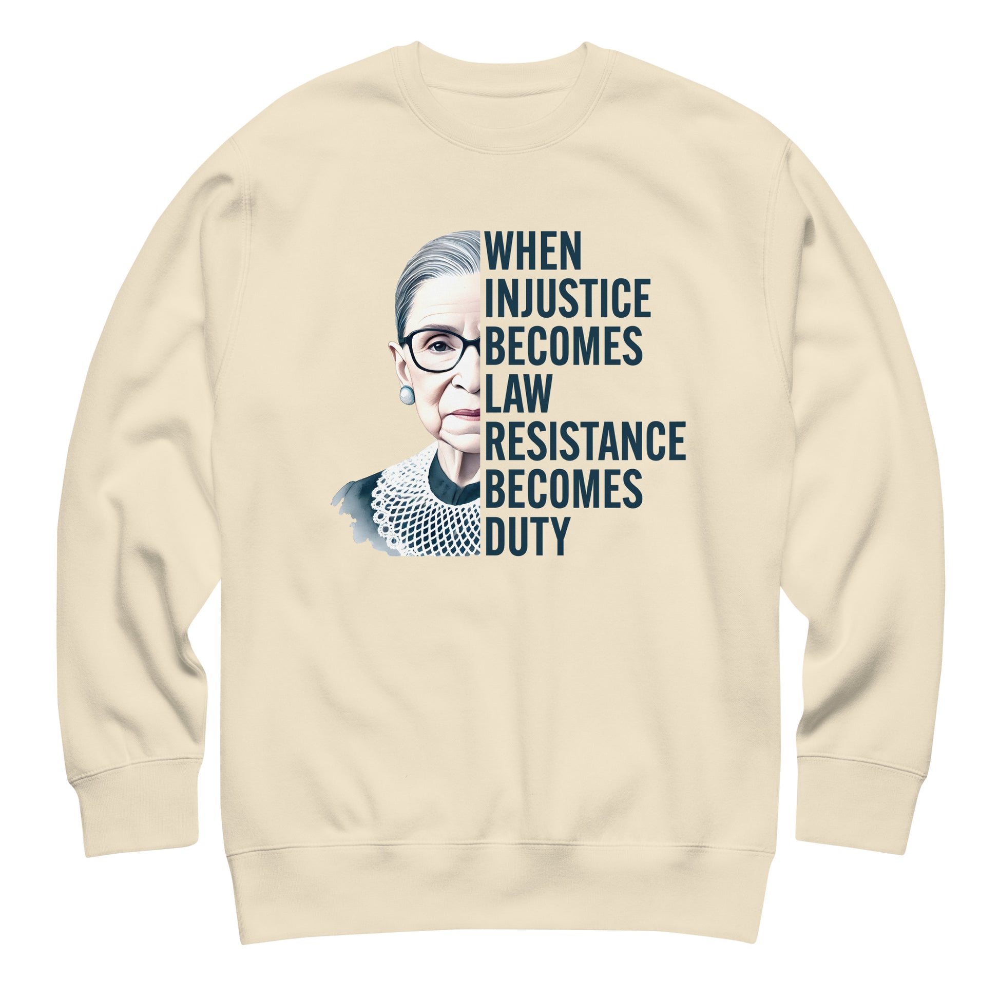 Cream unisex premium sweatshirt featuring Ruth Bader Ginsburg portrait with centered activist typography, progressive justice apparel.