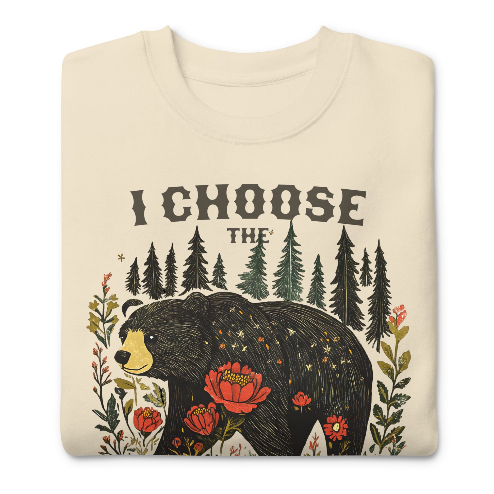 Sand unisex premium sweatshirt featuring illustrated bear with flowers and trees and phrase “I Choose The Bear,” women empowerment activist sweatshirt.