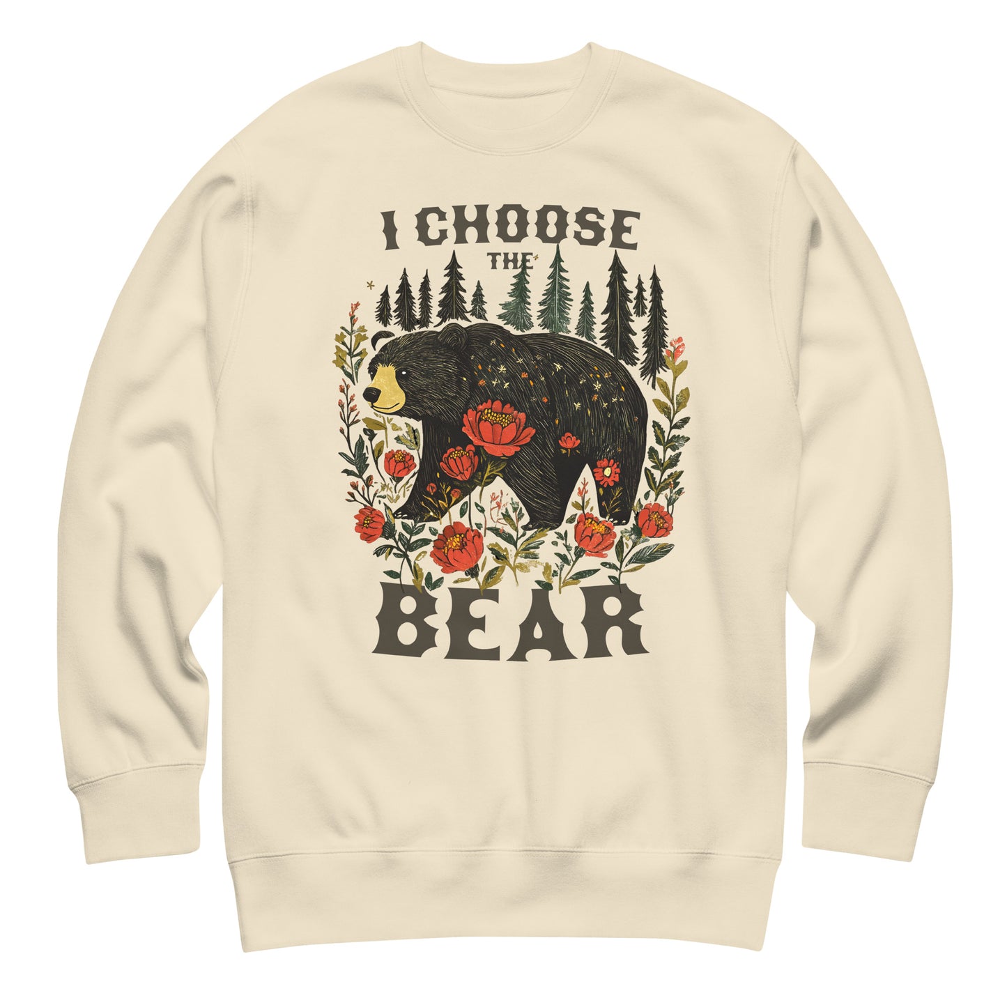 Sand unisex premium sweatshirt featuring bear with forest and flowers and phrase “I Choose The Bear,” women empowerment graphic sweatshirt.