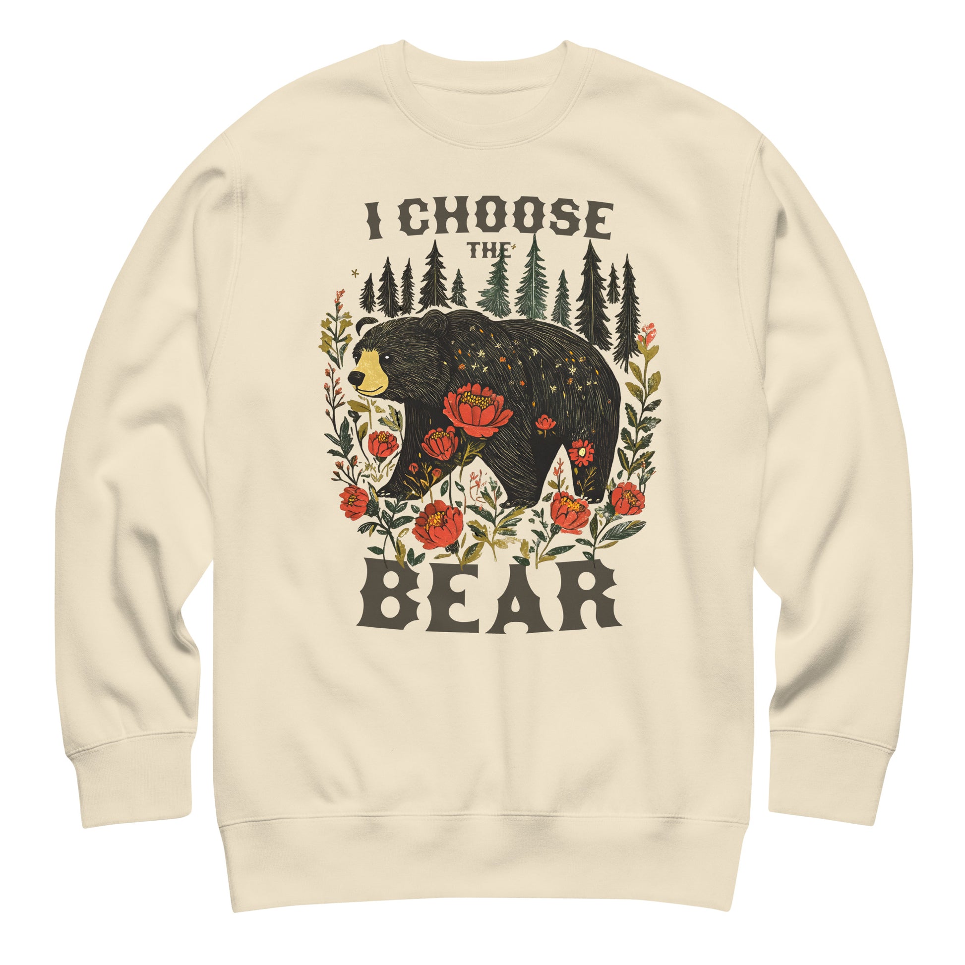 Sand unisex premium sweatshirt featuring bear with forest and flowers and phrase “I Choose The Bear,” women empowerment graphic sweatshirt.