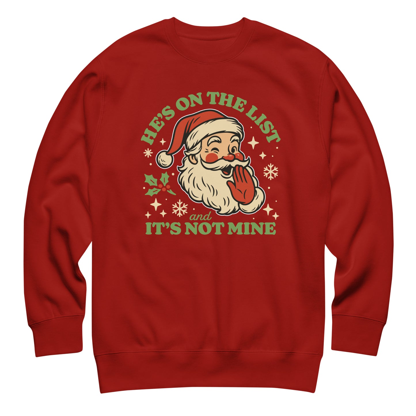 Red crewneck sweatshirt featuring the vintage Santa graphic, crisp snowflake elements, and humorous holiday text.