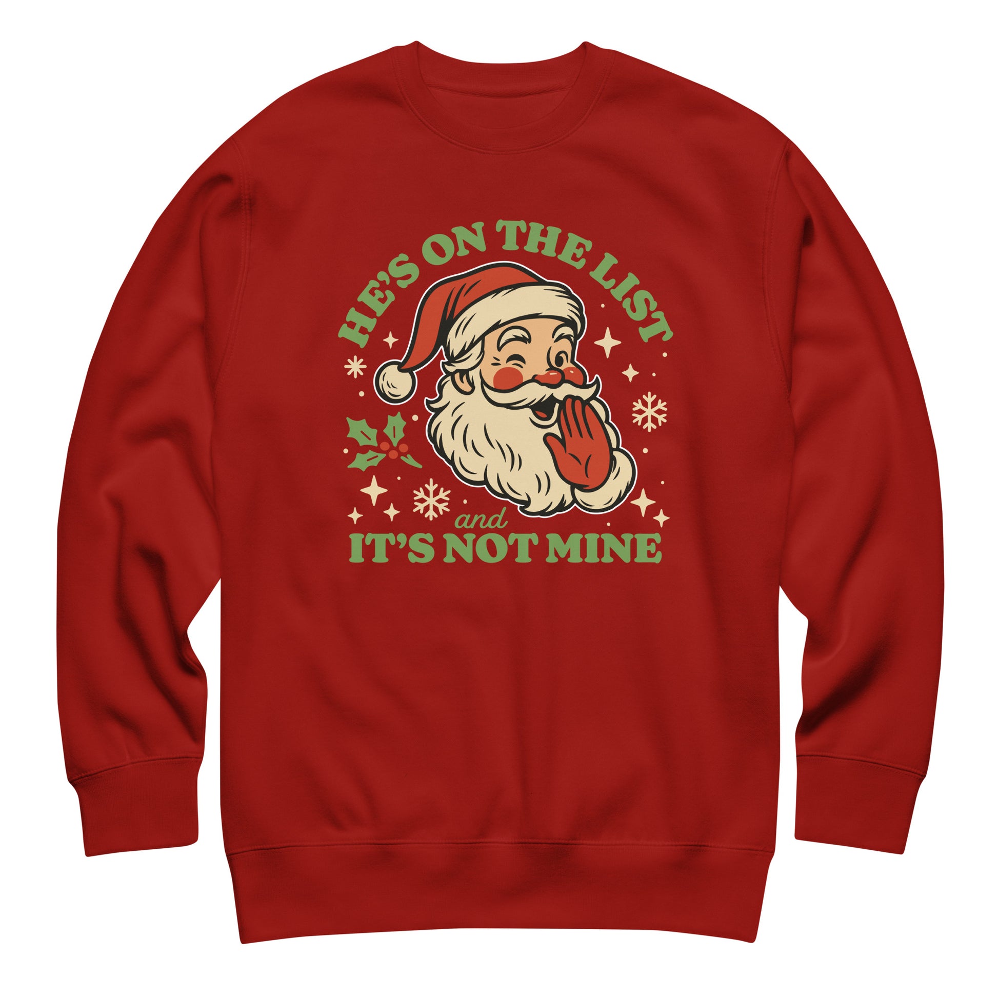 Red crewneck sweatshirt featuring the vintage Santa graphic, crisp snowflake elements, and humorous holiday text.