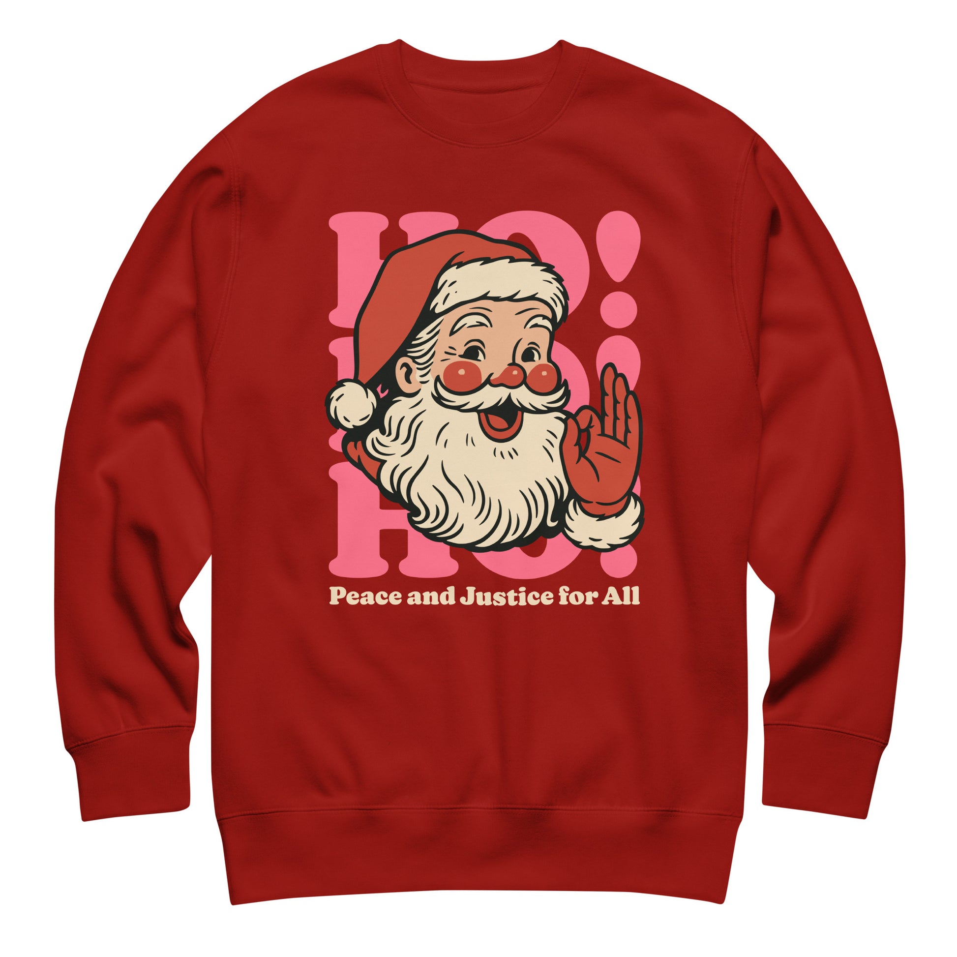 Red sweatshirt displaying a vintage-style Santa illustration with pink “HO!” typography and the printed phrase “Peace and Justice for All.”