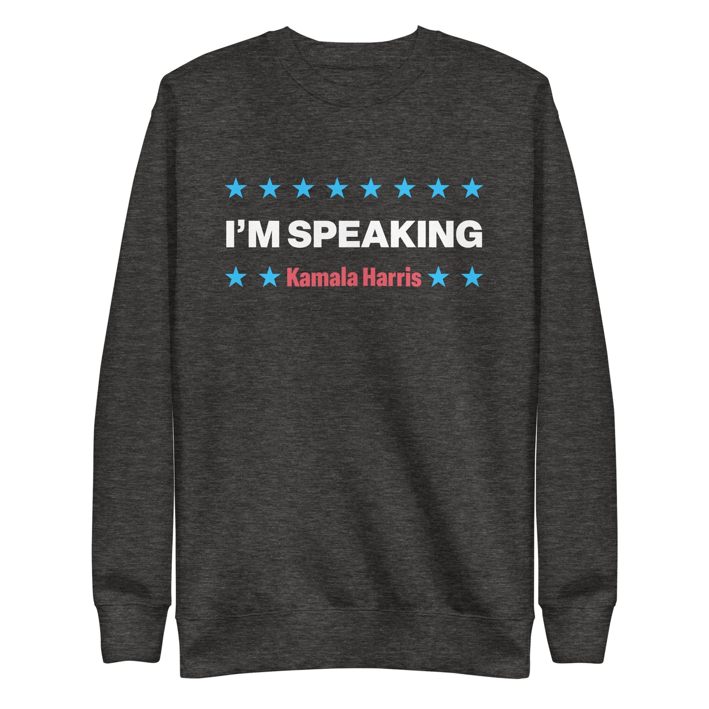 Kamala Harris I’m Speaking Unisex Premium Sweatshirt