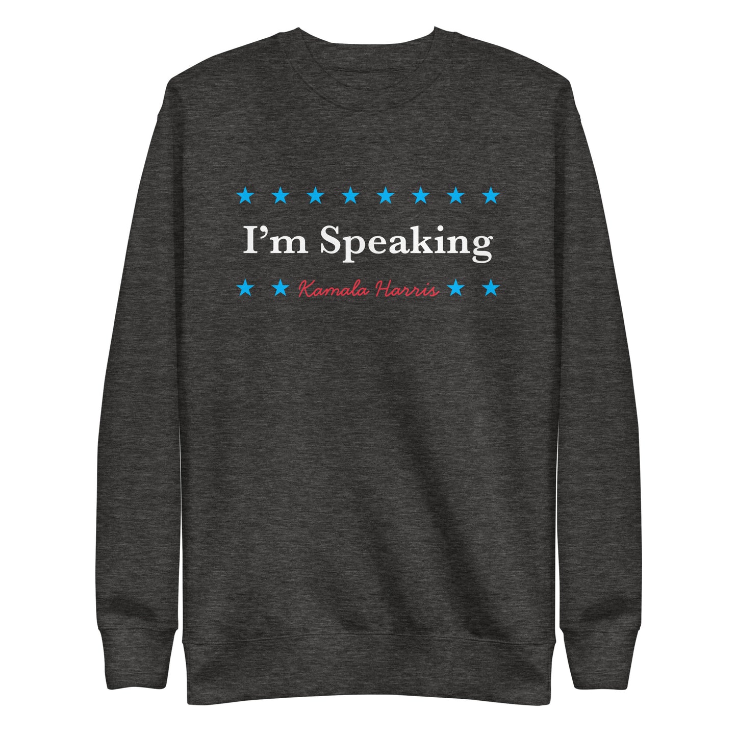 Kamala Harris I’m Speaking Unisex Premium Sweatshirt