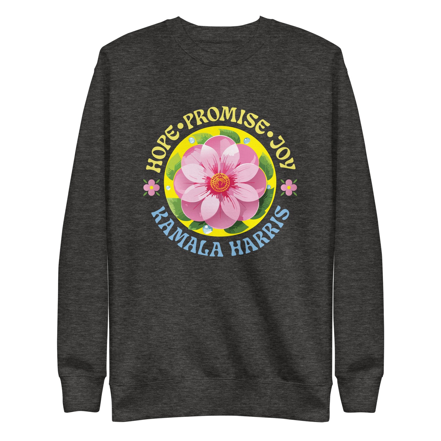 Hope Promise Joy Kamala Harris Unisex Premium Sweatshirt