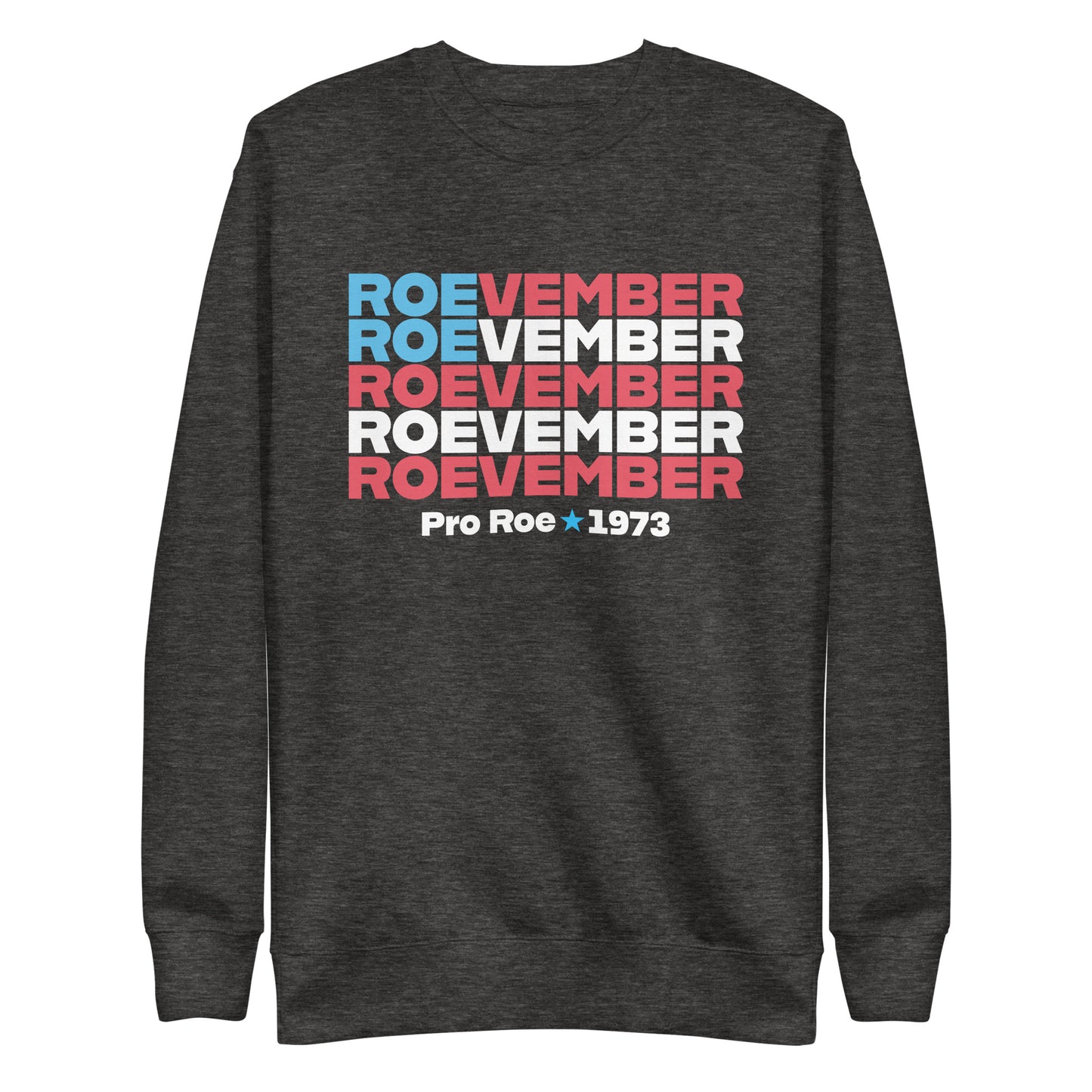 Roevember Pro Roe V Wade Reproductive Rights Unisex Premium Sweatshirt