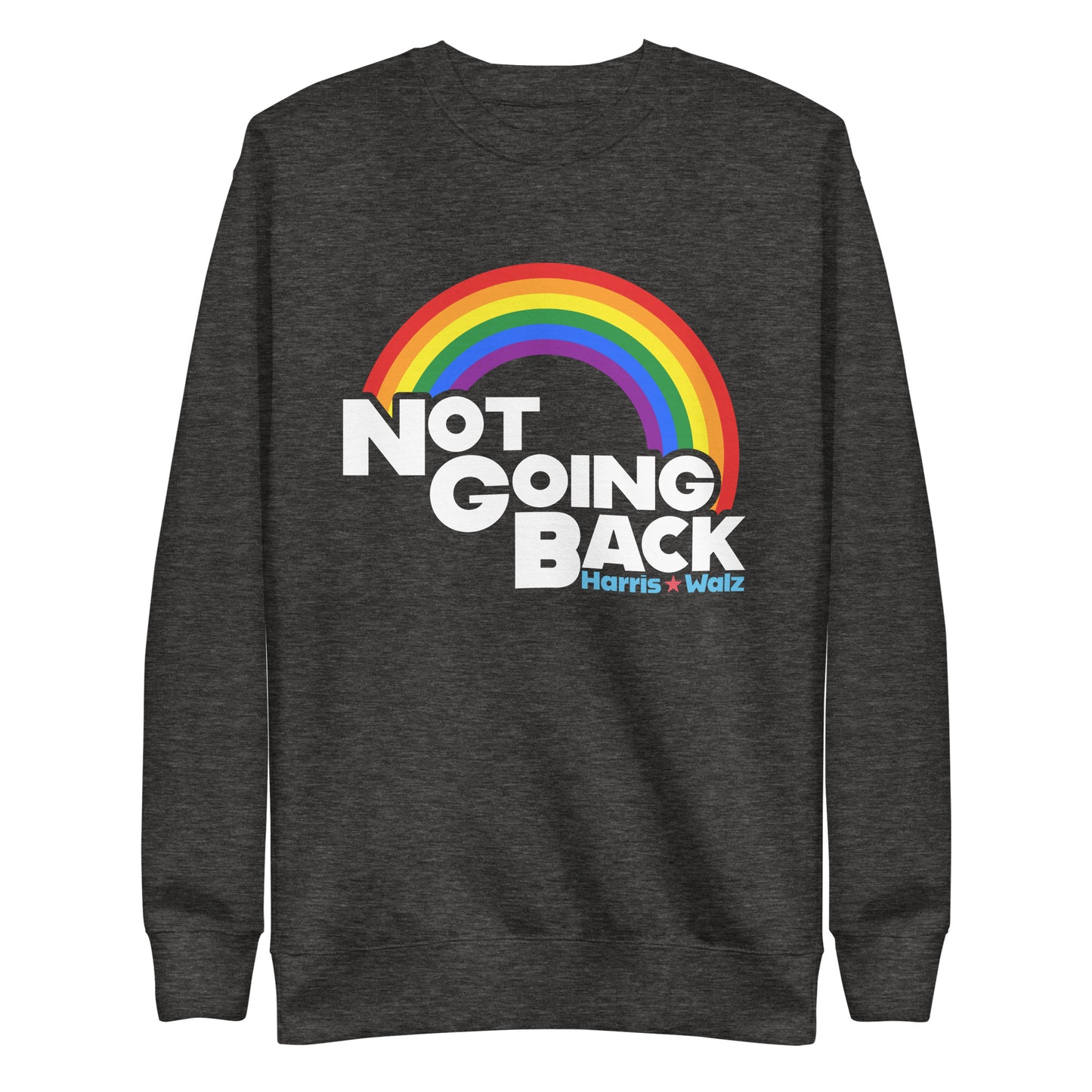 Not Going Back Kamala Harris Tim Walz For LGBTQ+ Unisex Premium Sweatshirt