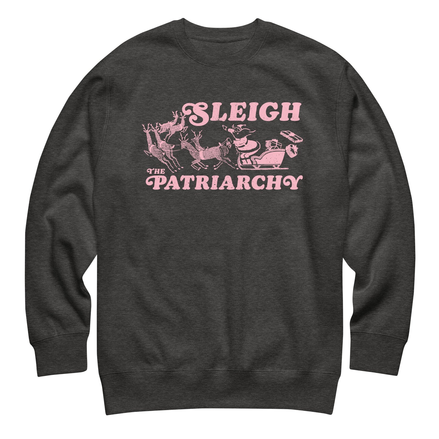 Heather dark gray crewneck printed with the pink “Sleigh the Patriarchy” design, giving a soft but bold holiday look.