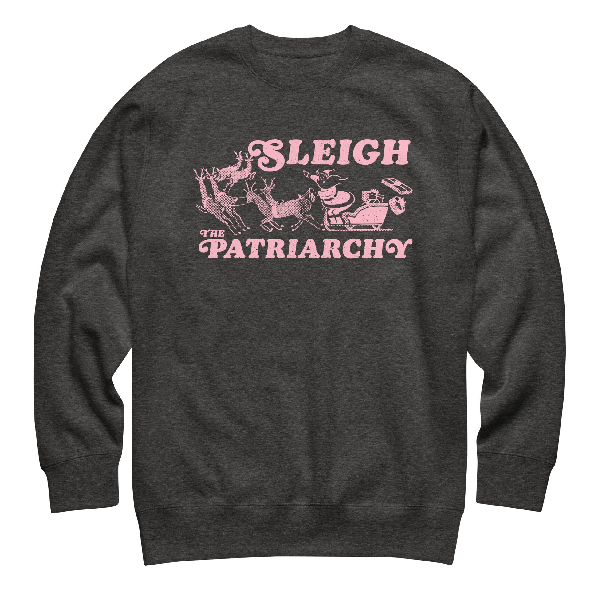 Heather dark gray crewneck printed with the pink “Sleigh the Patriarchy” design, giving a soft but bold holiday look.