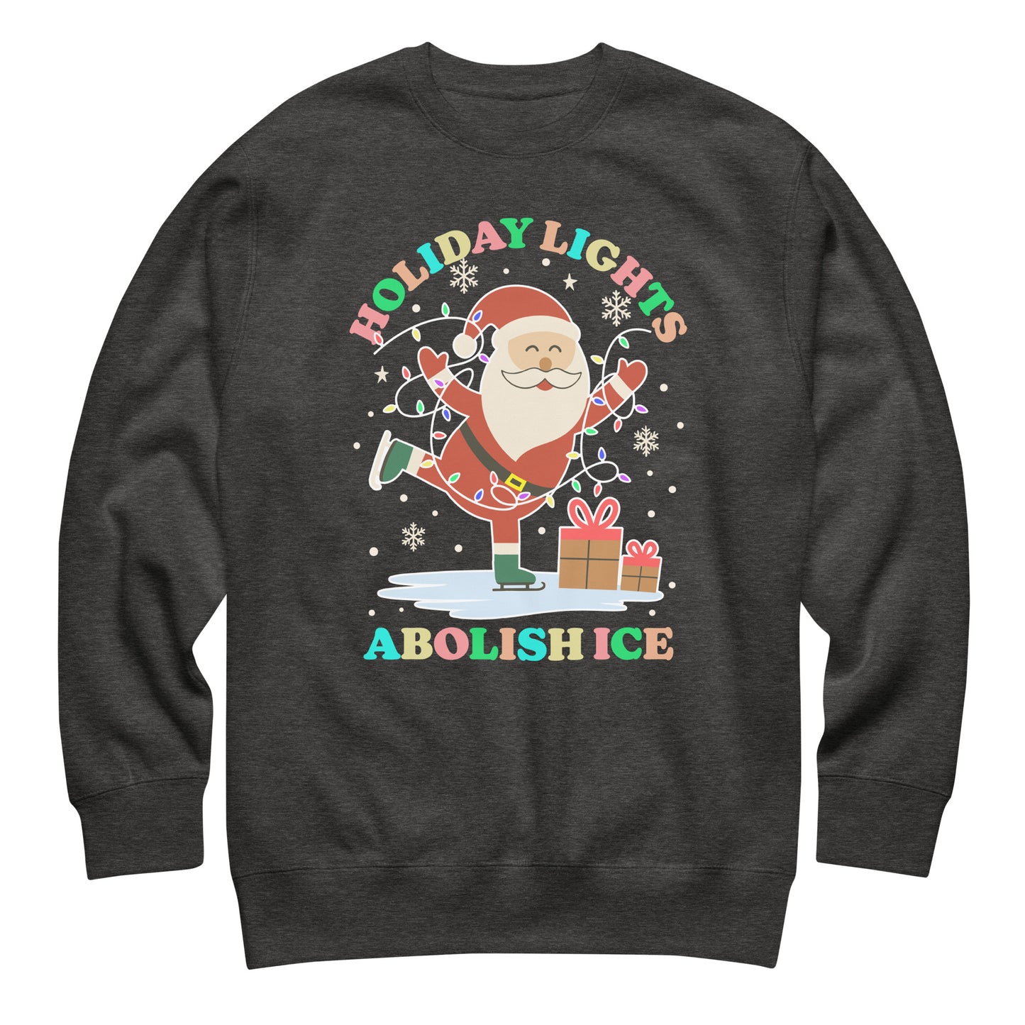 A dark heather unisex sweatshirt displaying Santa with colorful holiday lights, stars, and wrapped packages framing the printed phrase “HOLIDAY LIGHTS ABOLISH ICE,” created for cozy activist winter outfits.