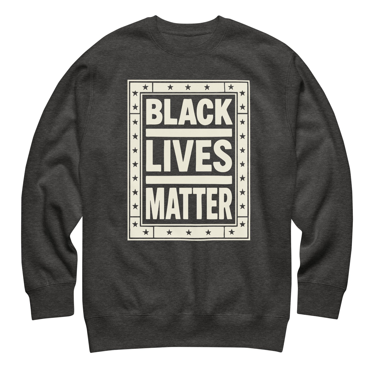 Dark heather gray unisex premium sweatshirt with a cream framed “BLACK LIVES MATTER” graphic, styled with star borders for a clear racial-justice message.