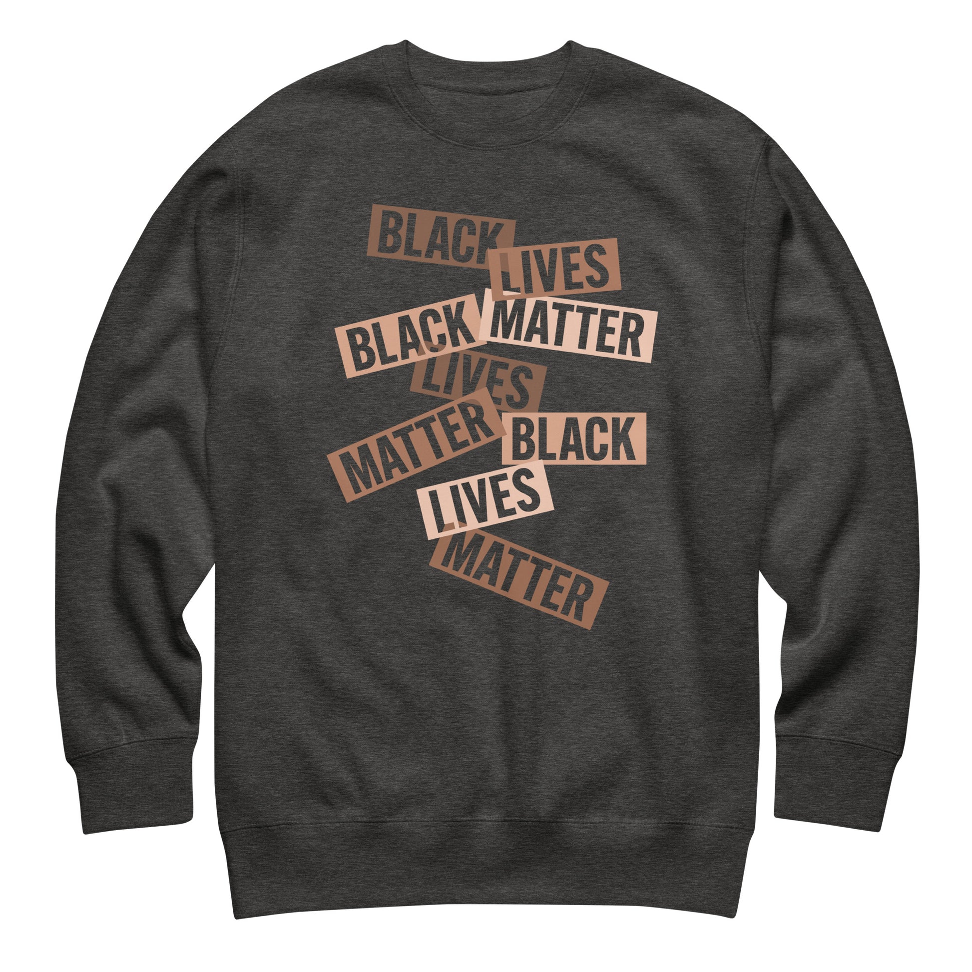 Dark heather gray sweatshirt featuring cut-paper–style word strips forming the phrase “BLACK LIVES MATTER.” The layered layout creates a bold, expressive racial-justice graphic.