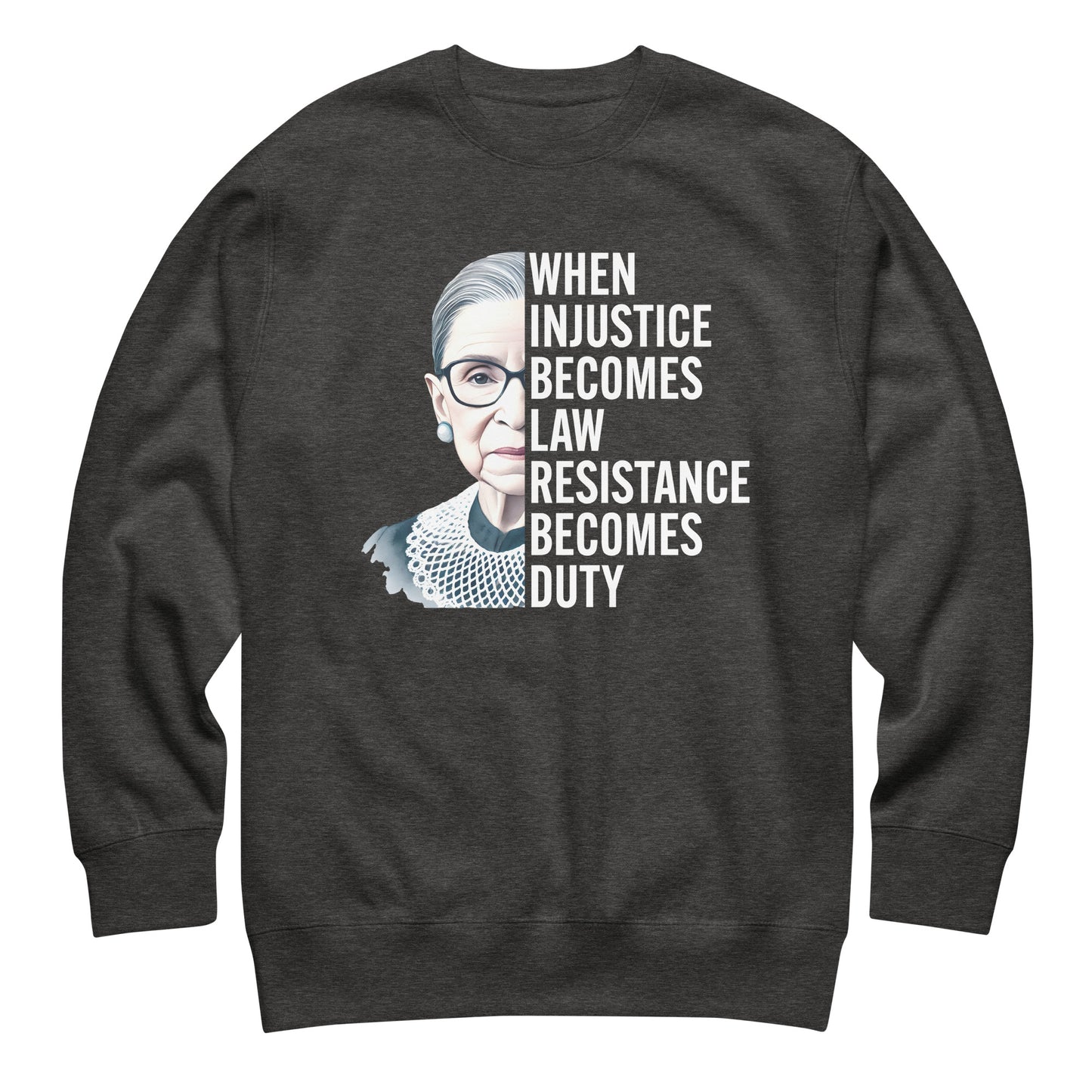 Charcoal heather gray unisex premium sweatshirt featuring Ruth Bader Ginsburg portrait and stacked social justice typography, progressive apparel from Blue Wave USA.