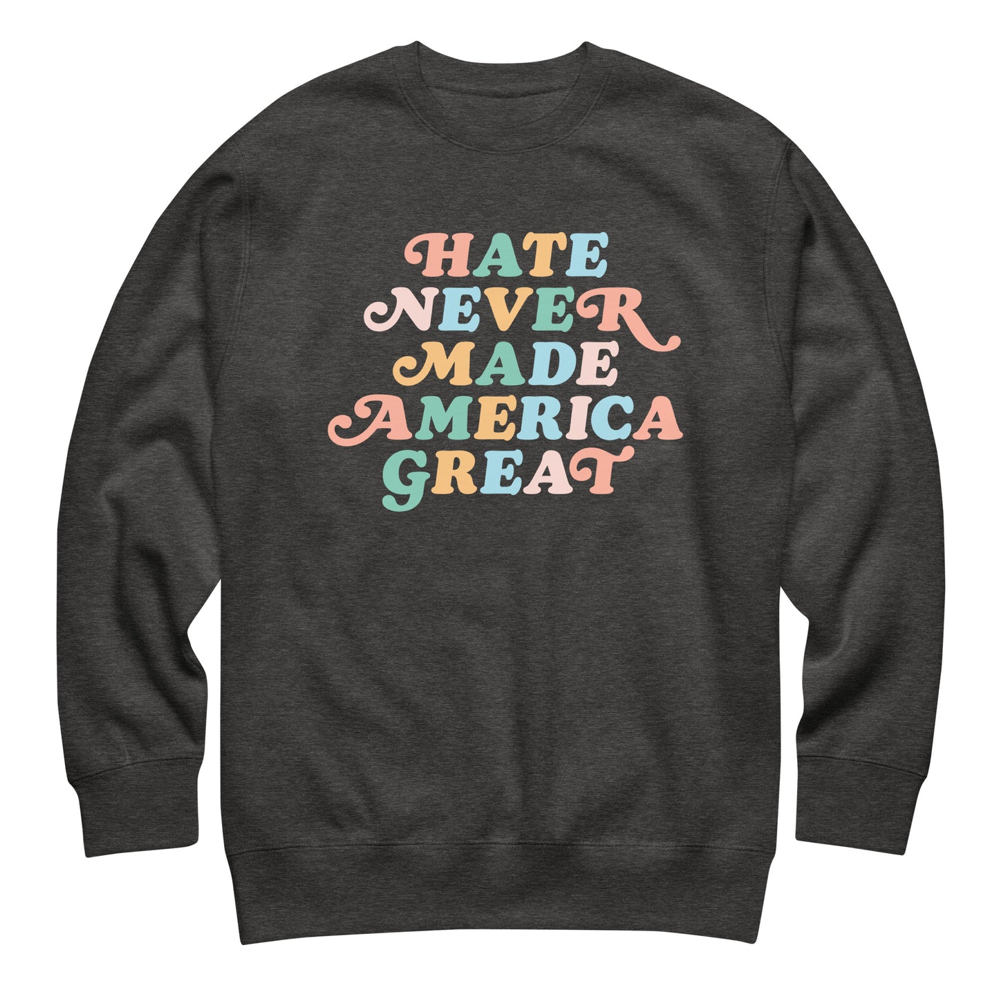 Charcoal heather gray unisex premium sweatshirt featuring retro script typography in pastel colors, centered progressive activist apparel from Blue Wave USA.