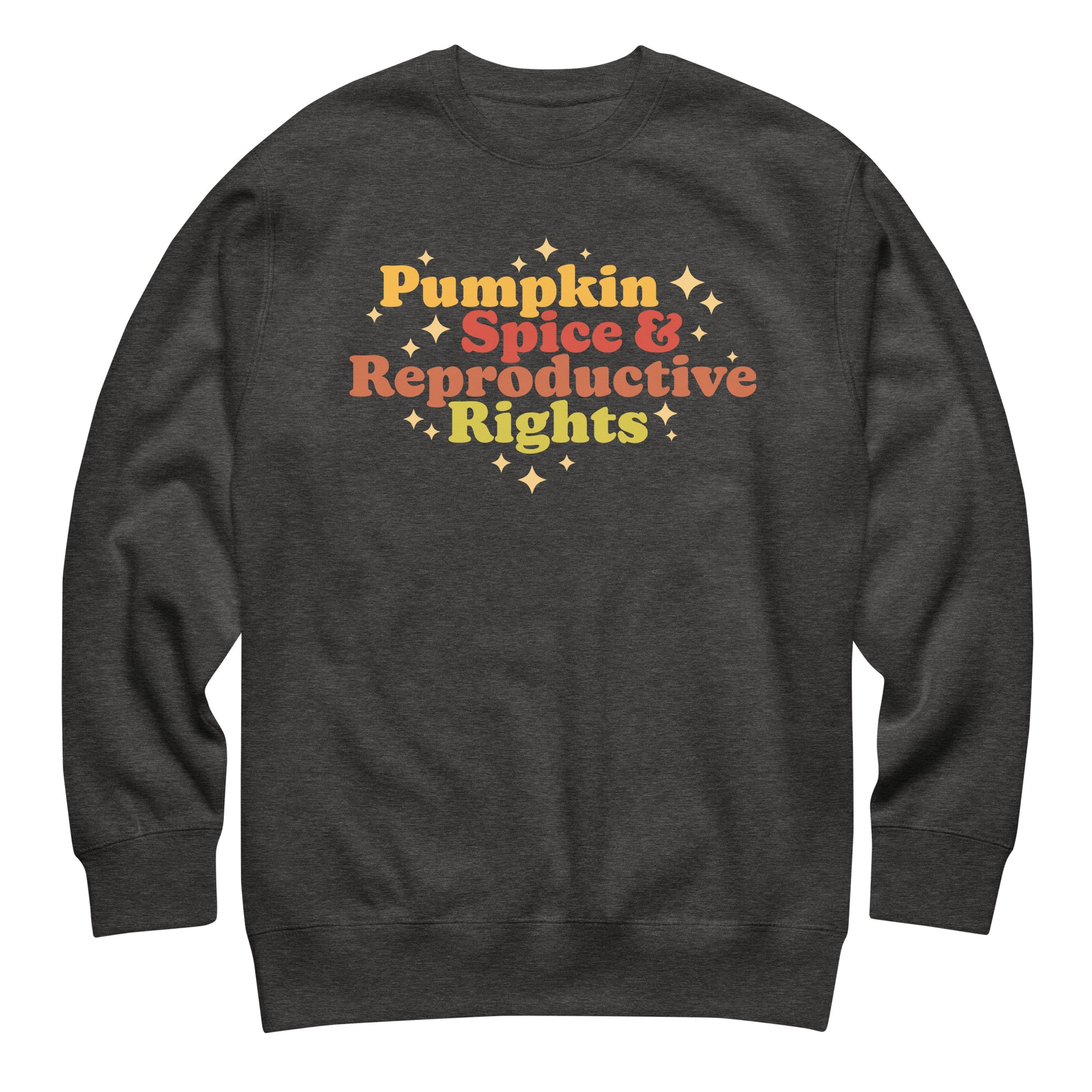 Dark heather gray unisex premium sweatshirt featuring retro fall typography reading “Pumpkin Spice & Reproductive Rights,” progressive reproductive rights apparel.