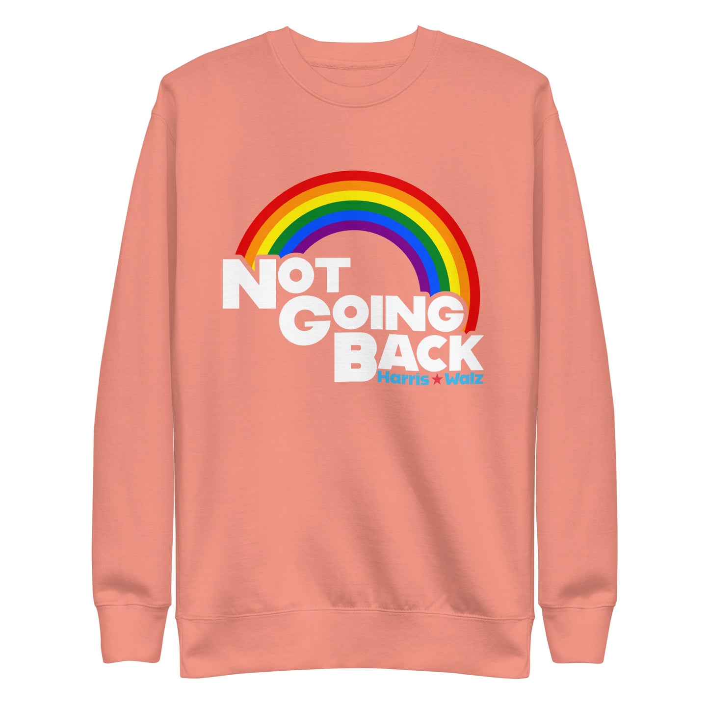 Not Going Back Kamala Harris Tim Walz For LGBTQ+ Unisex Premium Sweatshirt