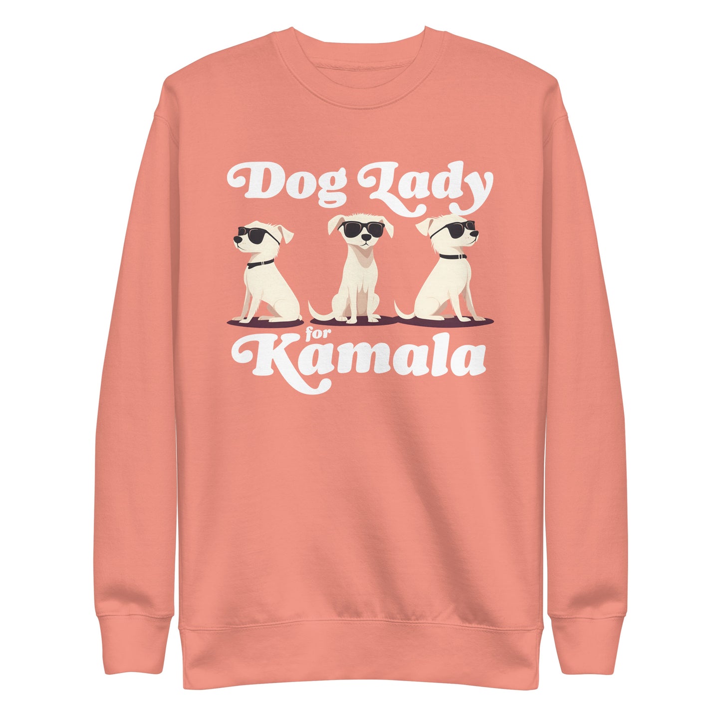 Dog Lady For Kamala Harris Unisex Premium Sweatshirt