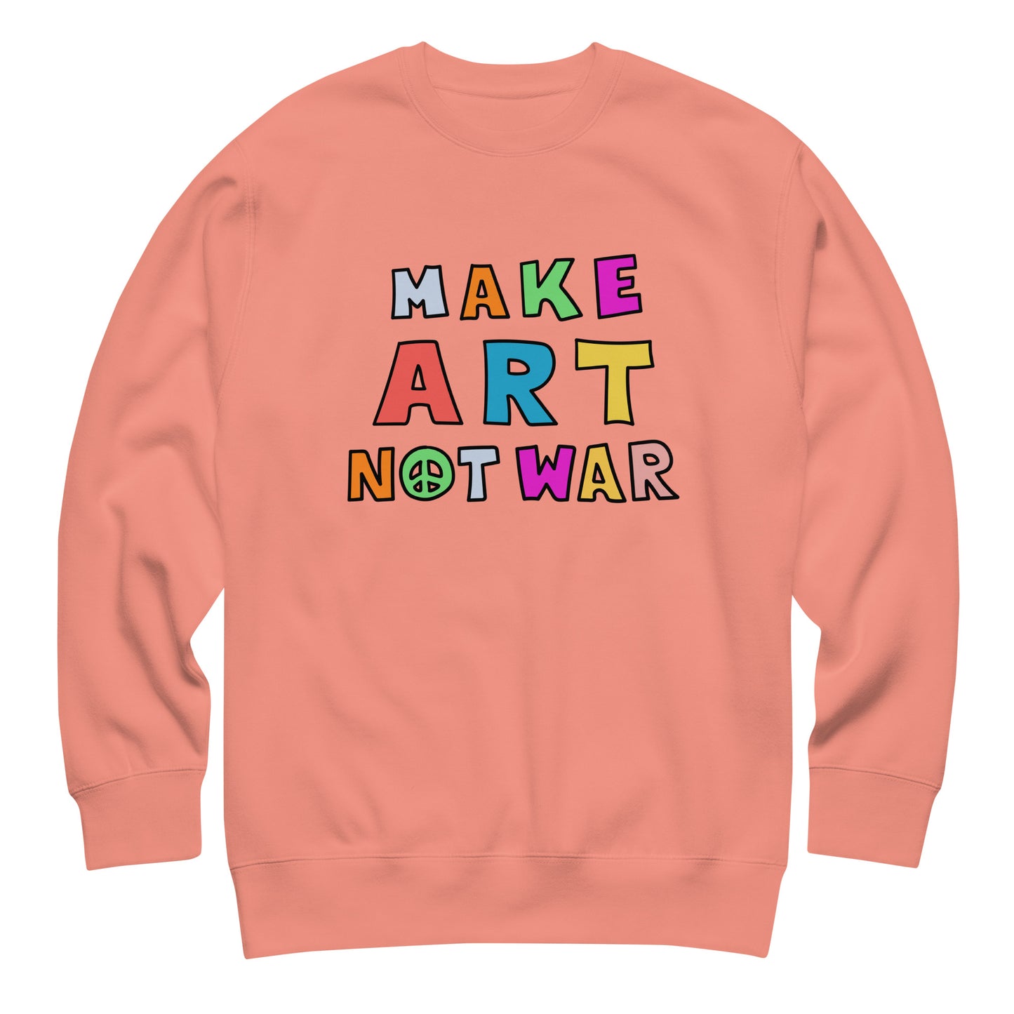 Peach-colored unisex premium sweatshirt featuring rainbow block lettering spelling “MAKE ART NOT WAR,” soft pastel garment with bold centered protest graphic from Blue Wave USA.