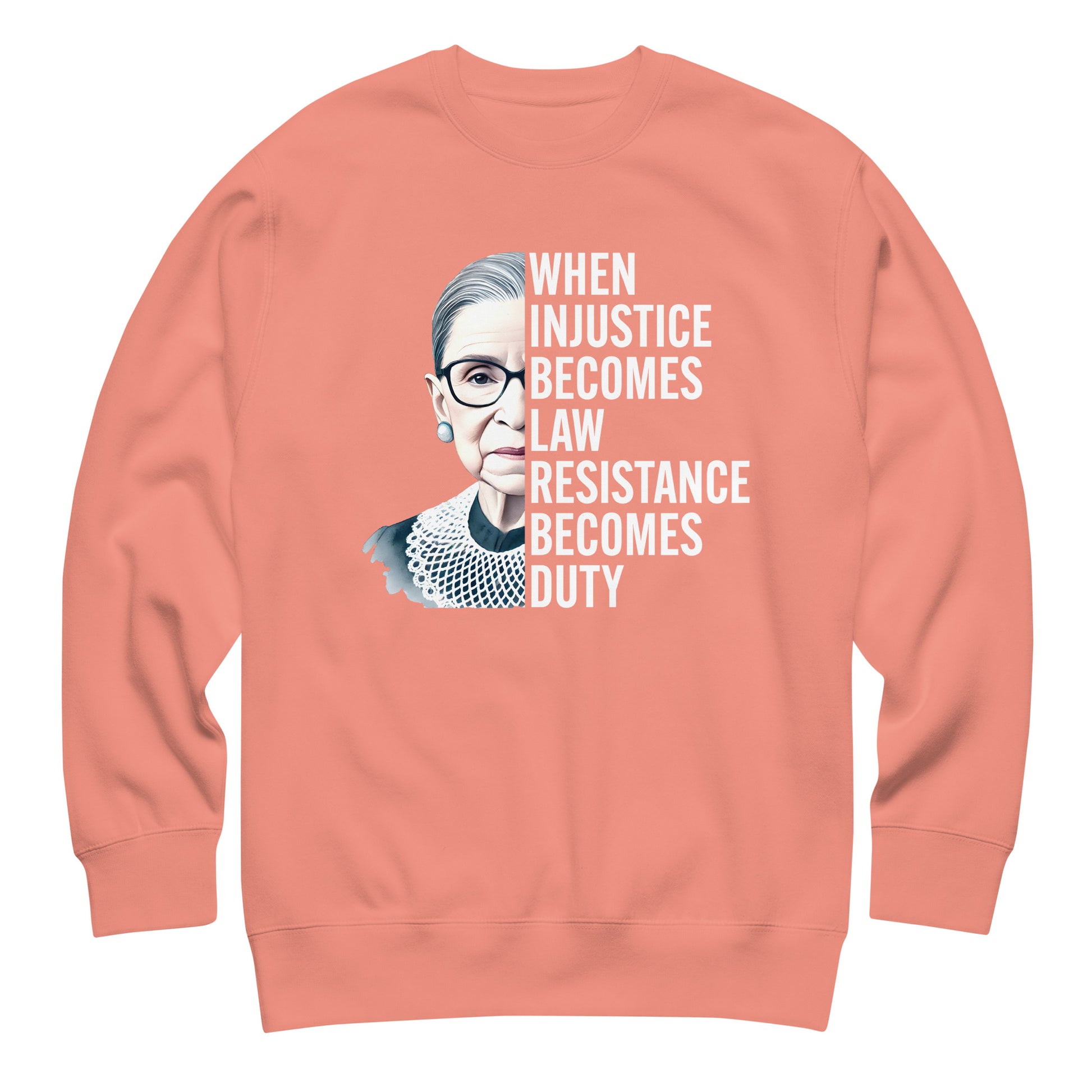Coral unisex premium sweatshirt featuring Ruth Bader Ginsburg portrait with centered activist typography, social justice themed apparel.