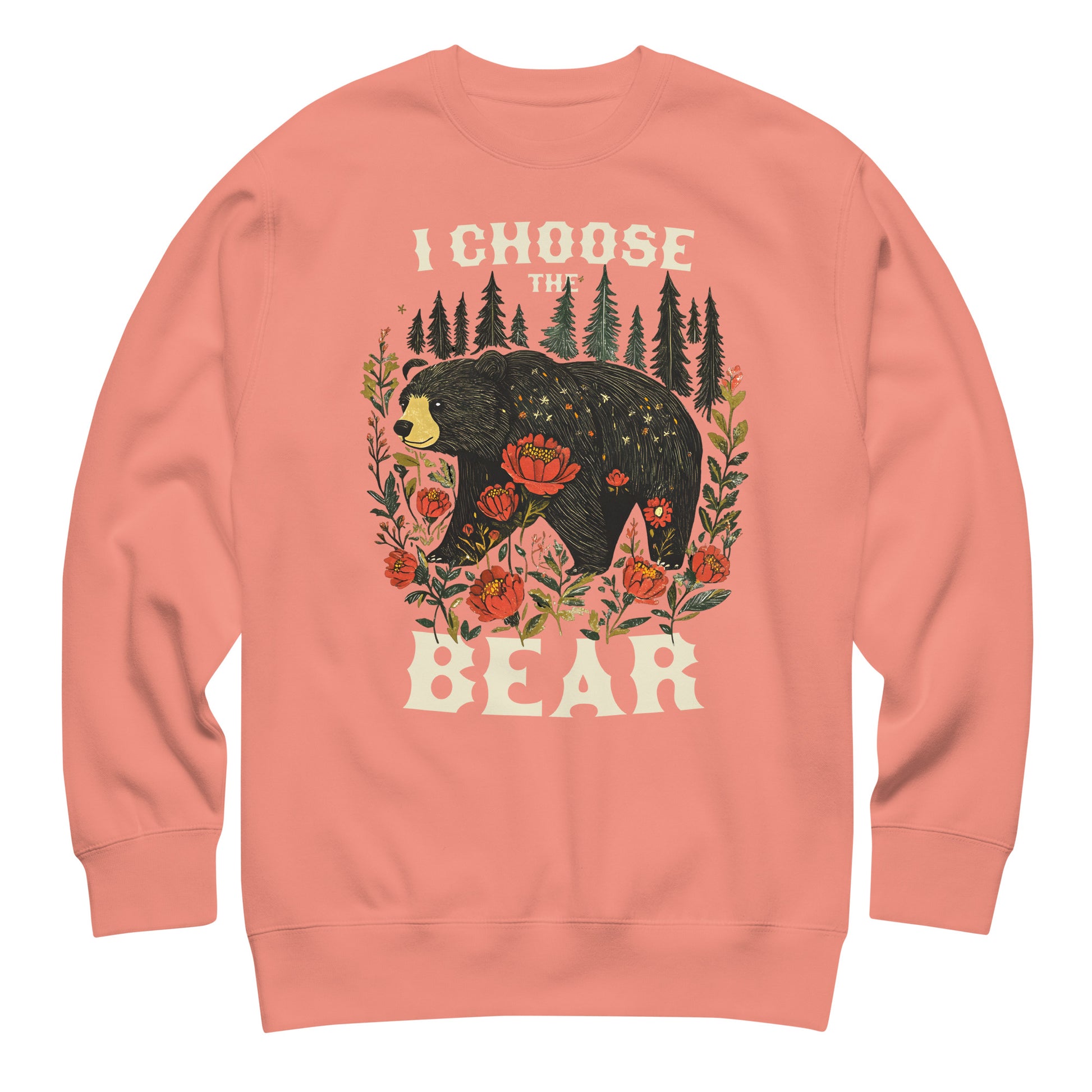 Peach unisex premium sweatshirt featuring bear surrounded by florals and forest with phrase “I Choose The Bear,” bold women’s rights design.