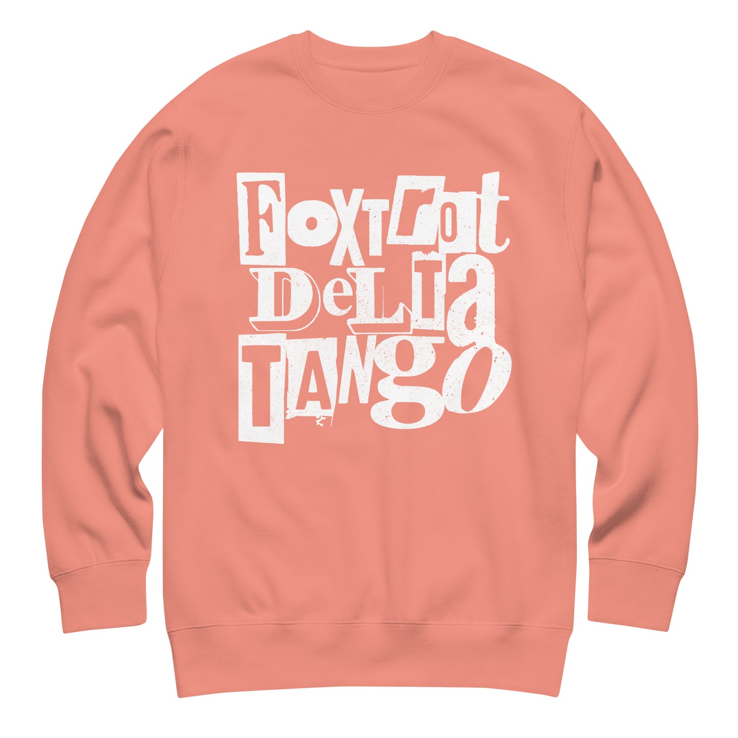 Peach unisex premium sweatshirt displaying bold white punk-style text reading “FOXTROT DELTA TANGO.”