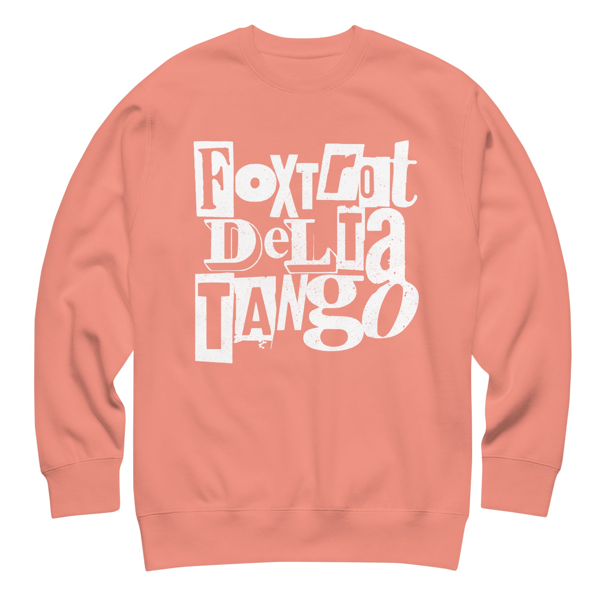 Peach unisex premium sweatshirt displaying bold white punk-style text reading “FOXTROT DELTA TANGO.”