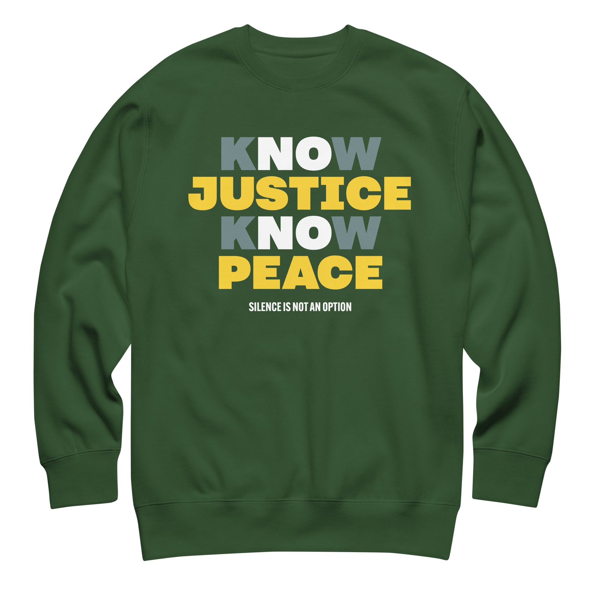 Forest green Know Justice Know Peace sweatshirt with cream and gold lettering, combining earthy tones and activist energy — a reminder that silence is never an option.