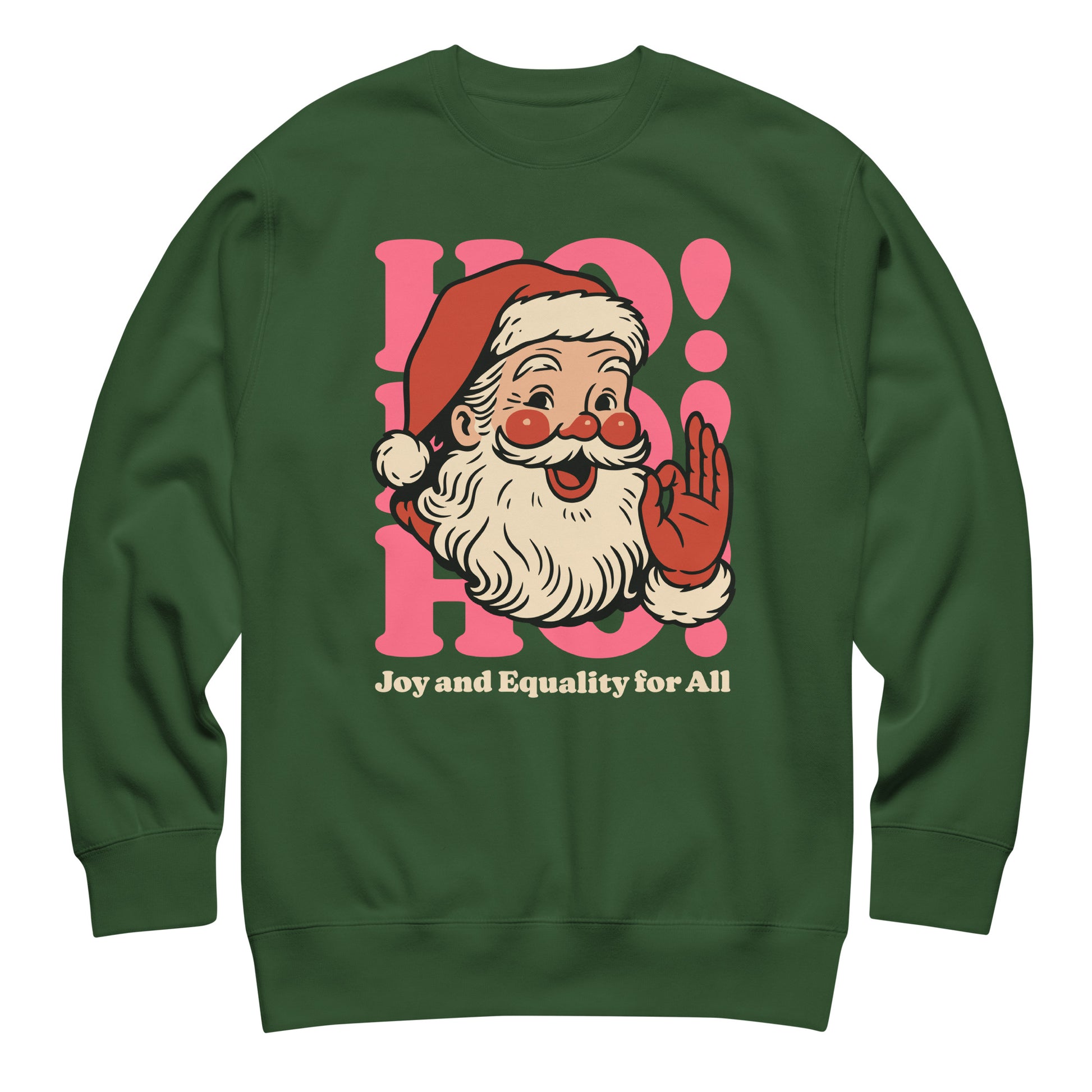 Forest green sweatshirt featuring the smiling retro Santa design and the message “Joy and Equality for All.”