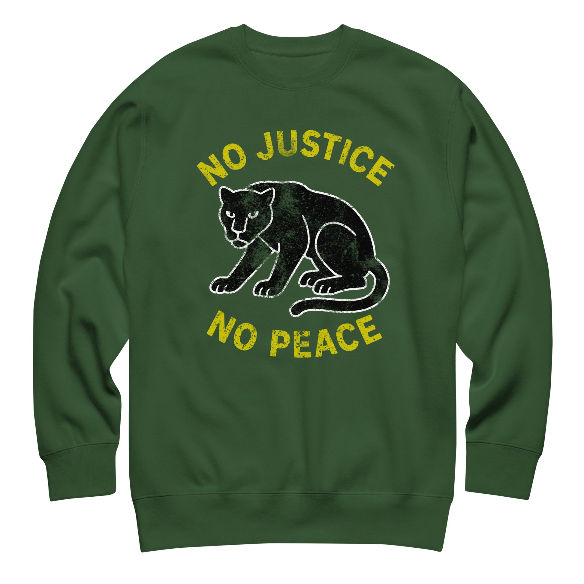 Forest green unisex sweatshirt printed with “NO JUSTICE NO PEACE” and chalk-textured panther artwork. Justice-forward sweatshirt with a bold activist graphic.