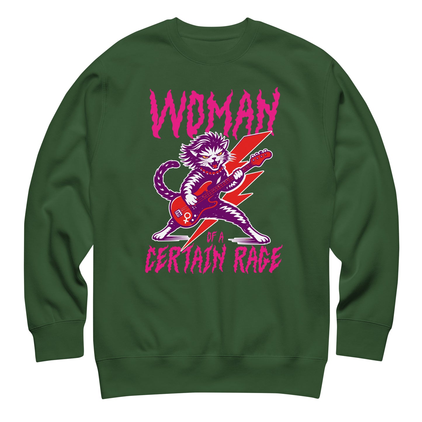 Forest green unisex premium sweatshirt displayed flat, featuring the feminist punk rock cat guitar illustration and bold distressed lettering reading “WOMAN OF A CERTAIN RAGE.”