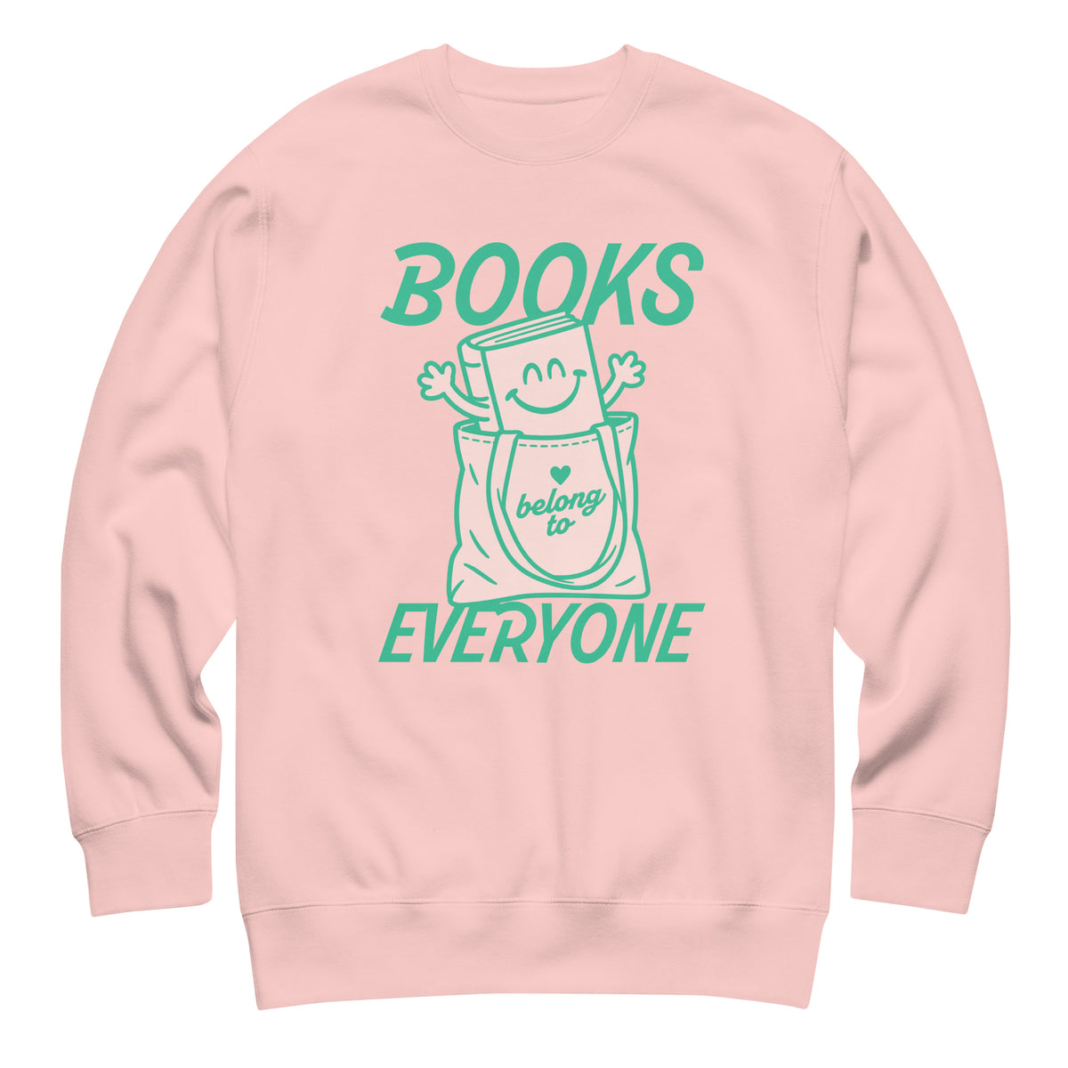 Light pink unisex premium sweatshirt featuring the “Books Belong to Everyone” book character graphic for readers, librarians, and book advocates.