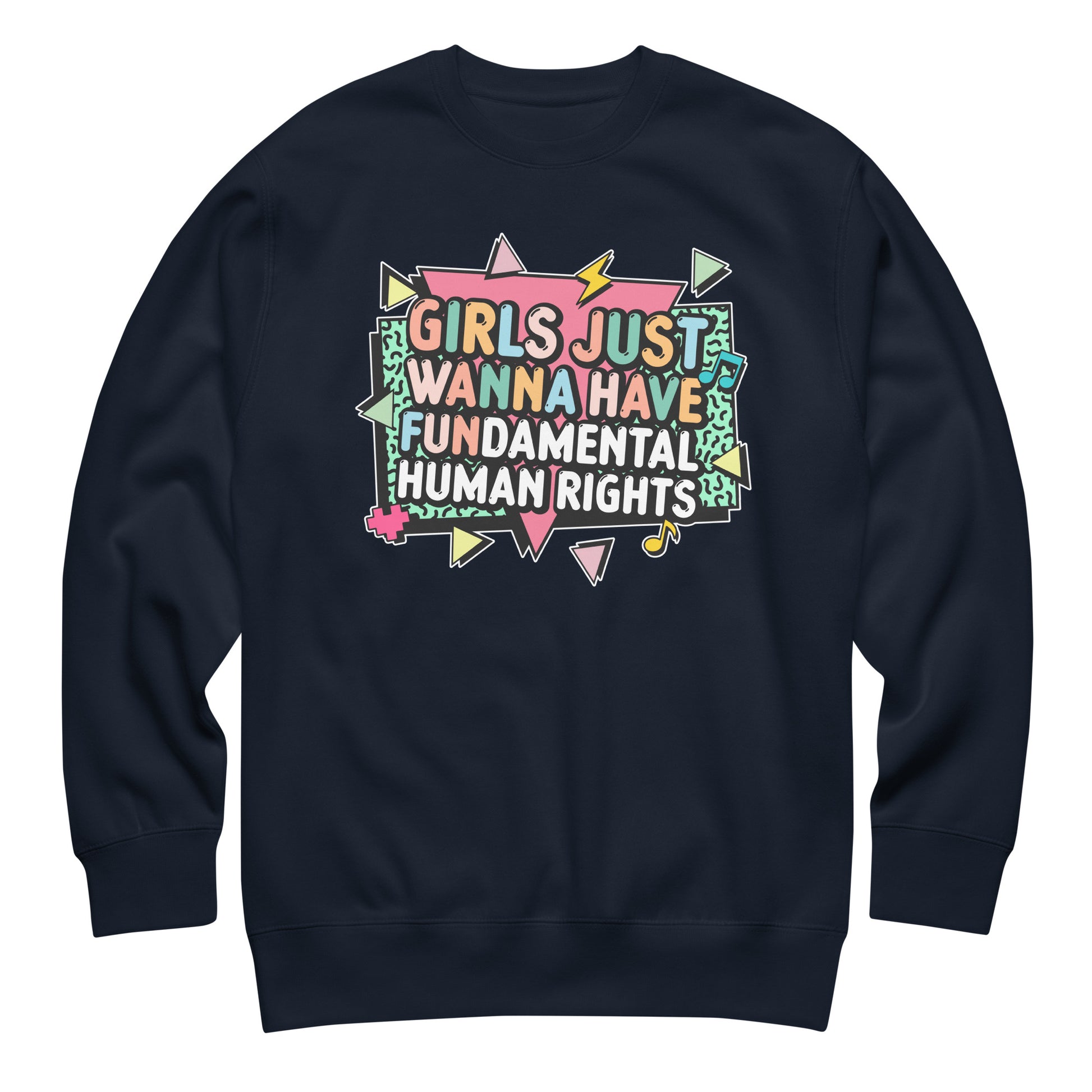 Navy crewneck sweatshirt with bright pastel print “Girls Just Wanna Have Fundamental Human Rights.” Stylish feminist pullover for social justice advocates.
