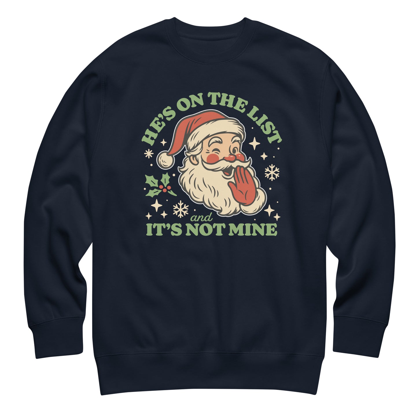 Navy unisex crewneck with the classic retro Santa illustration and playful holiday slogan.
