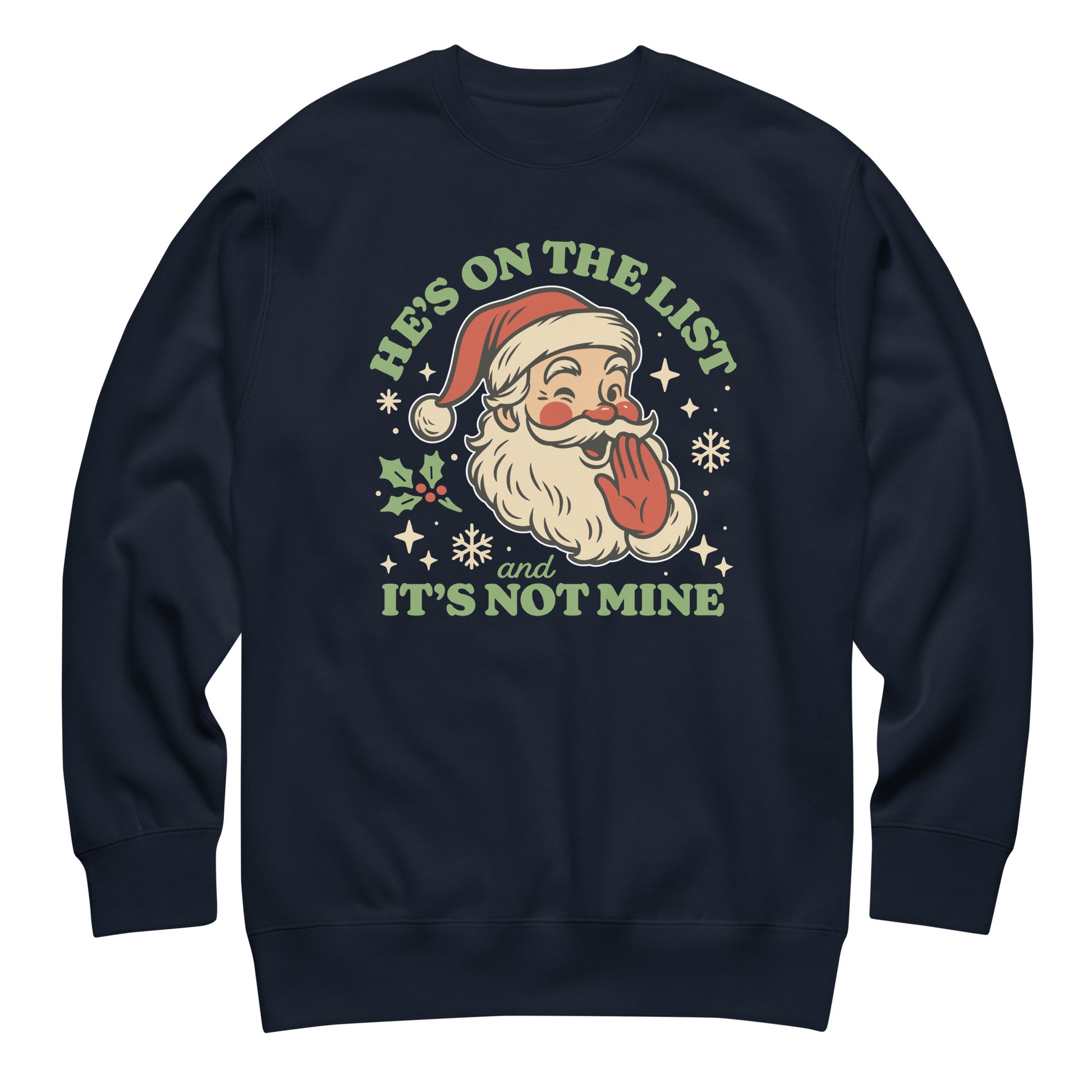 Navy unisex crewneck with the classic retro Santa illustration and playful holiday slogan.