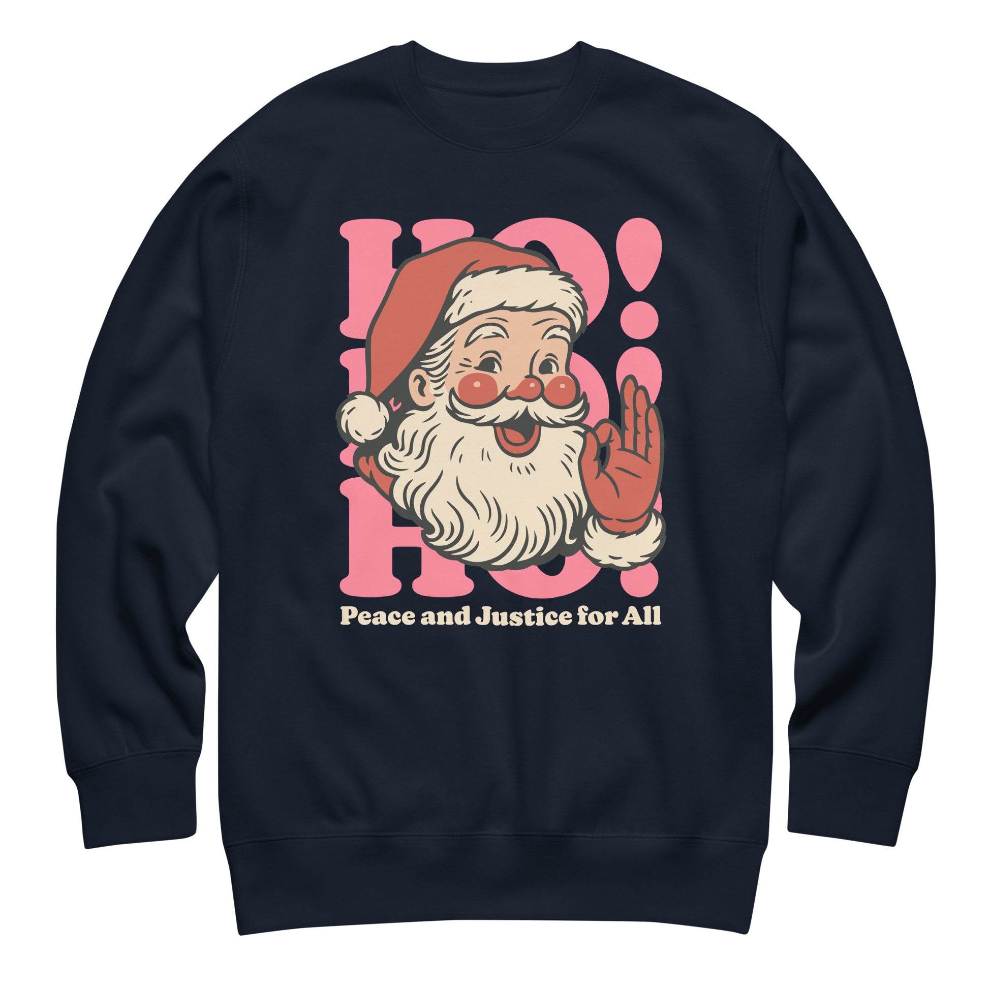 Navy sweatshirt featuring a retro Santa graphic with pink “HO!” lettering and the message “Peace and Justice for All,” progressive holiday design from Blue Wave USA.