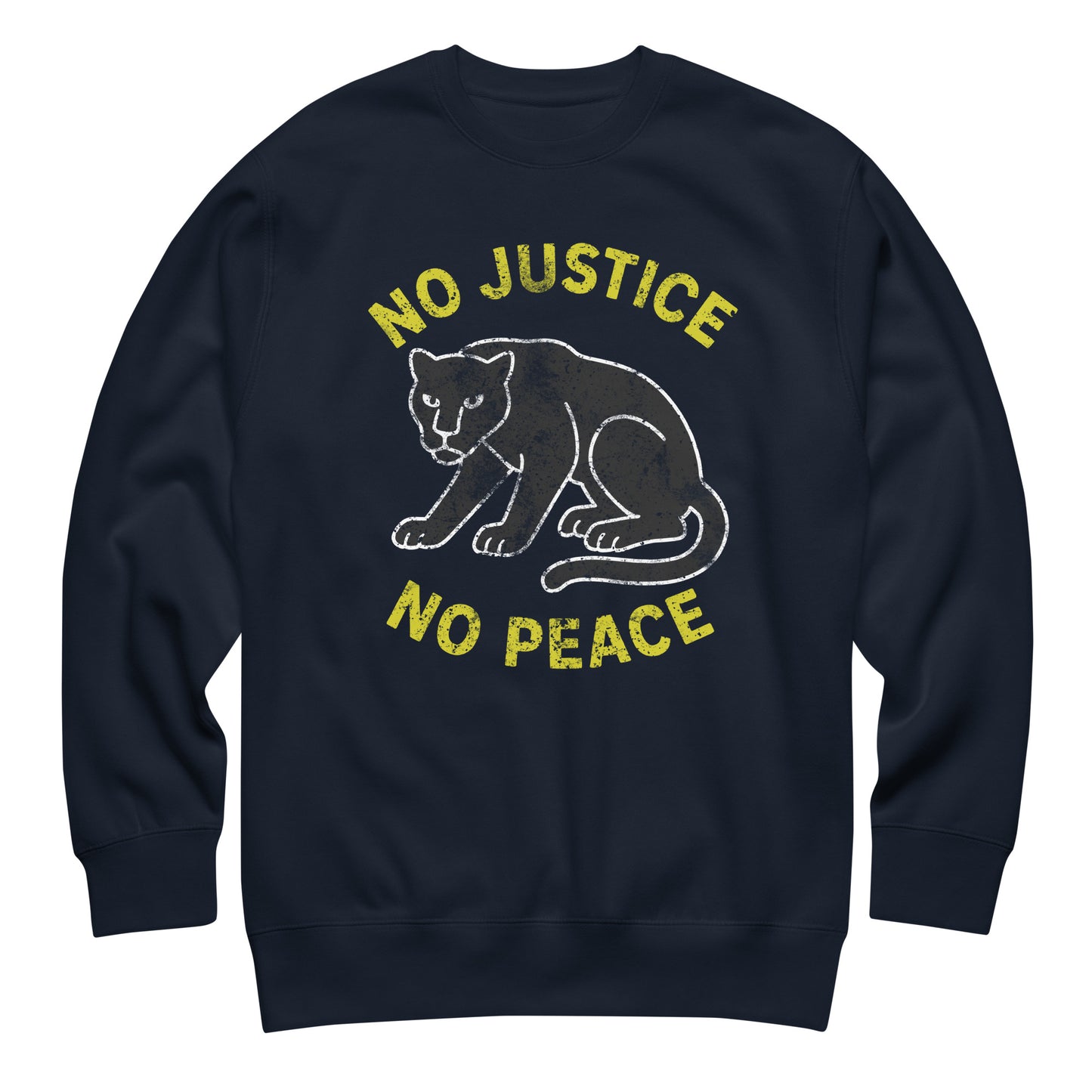 Navy unisex sweatshirt featuring the printed phrase “NO JUSTICE NO PEACE” and chalk-style panther graphic. Activist sweatshirt supporting justice-forward expression.