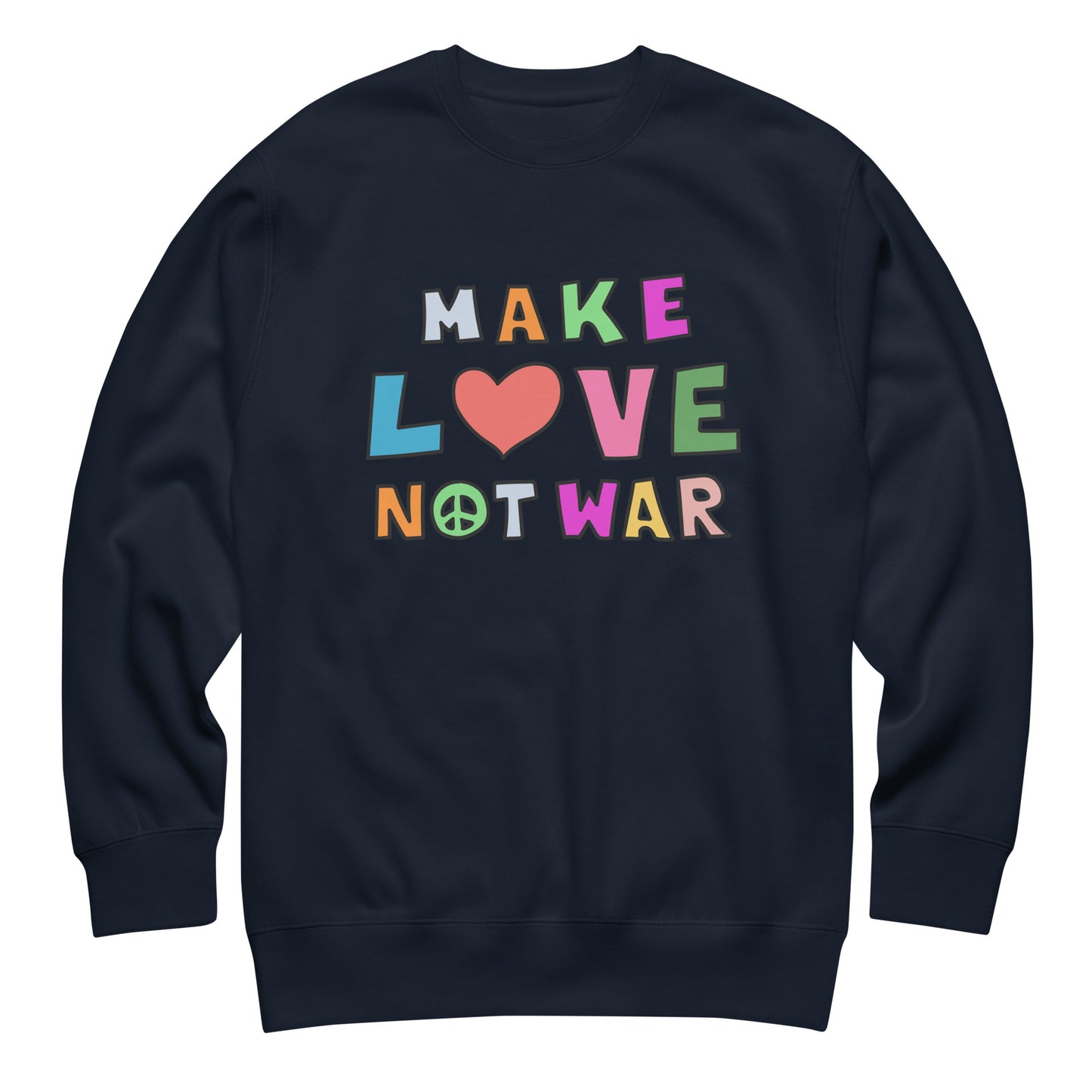 Navy unisex premium sweatshirt shown front-facing, featuring rainbow block lettering with heart icon forming “MAKE LOVE NOT WAR,” relaxed crewneck fit by Blue Wave USA.
