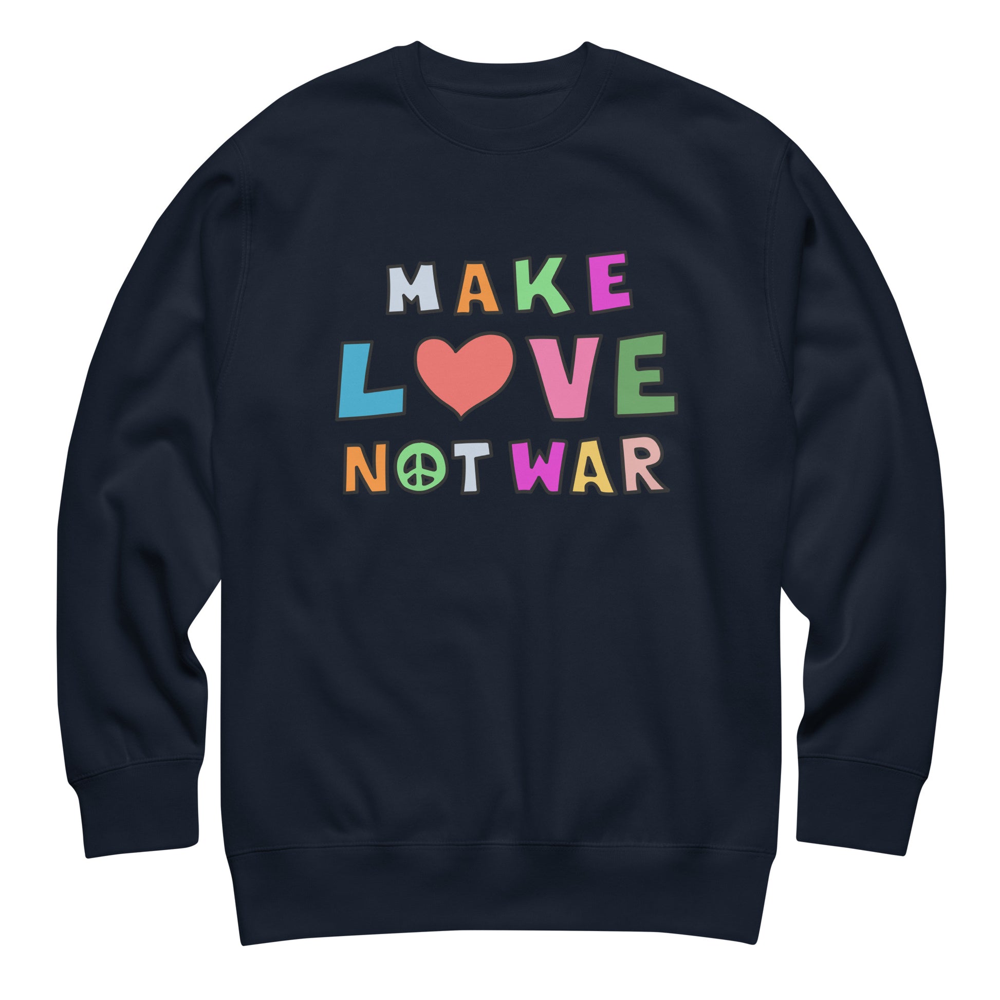 Navy unisex premium sweatshirt shown front-facing, featuring rainbow block lettering with heart icon forming “MAKE LOVE NOT WAR,” relaxed crewneck fit by Blue Wave USA.