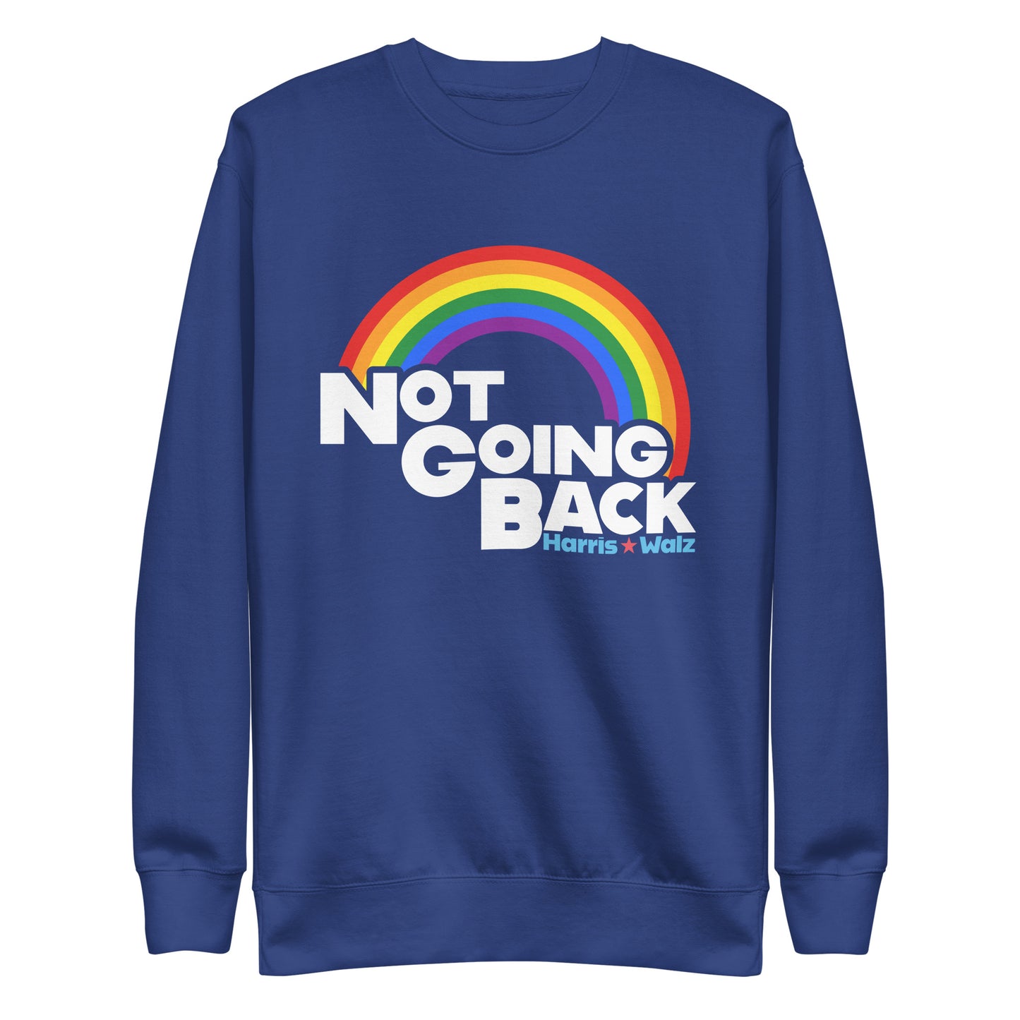 Not Going Back Kamala Harris Tim Walz For LGBTQ+ Unisex Premium Sweatshirt